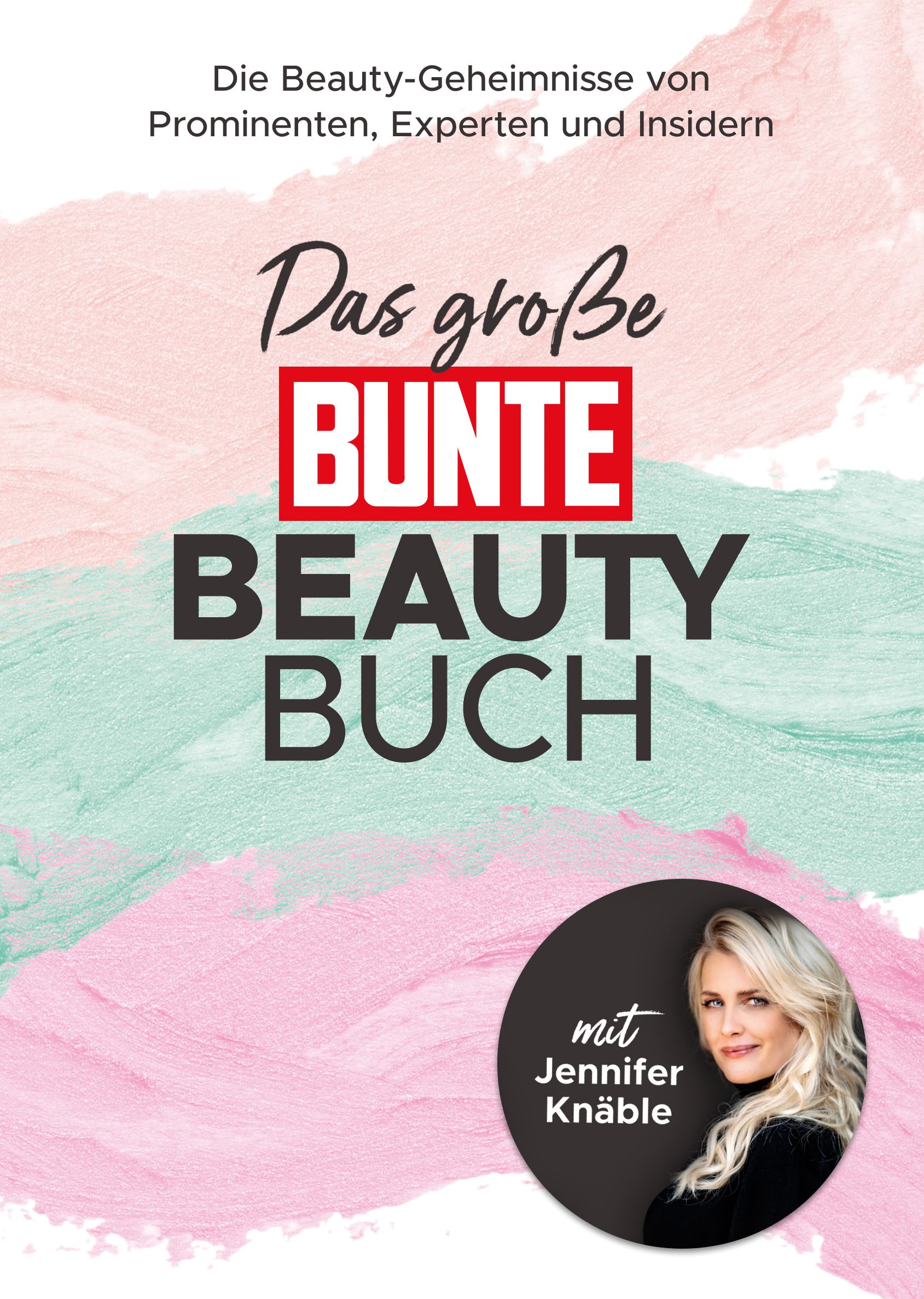 Buchcover mit Titel "Das große BUNTE BEAUTY BUCH". Mit Jennifer Knäble. Hintergrund in Rosa und Türkis. Text: Beauty-Geheimnisse von Prominenten.