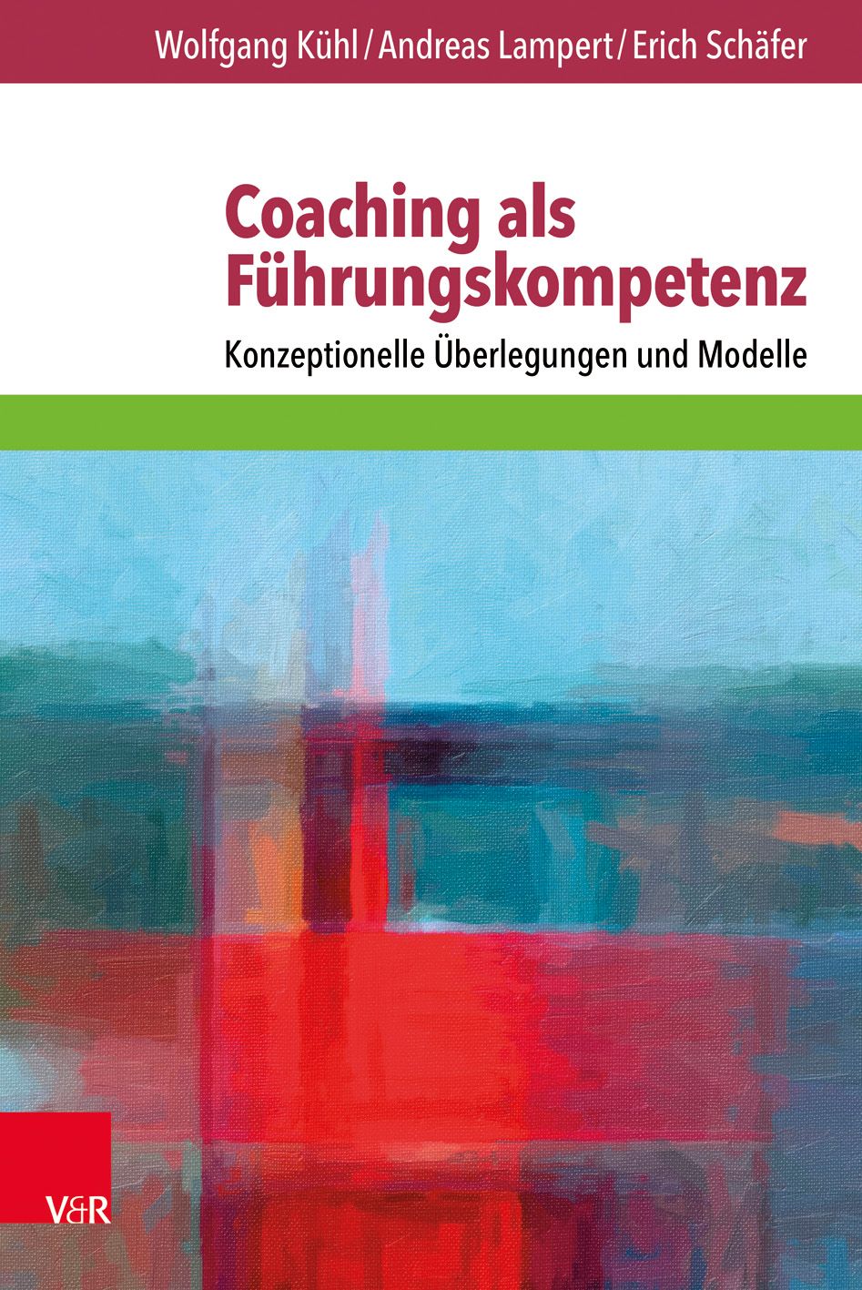Buchcover: Coaching als Führungskompetenz. Titel, Autoren, V&R-Logo. Abstrakter Hintergrund in Rot, Blau und Grün.
