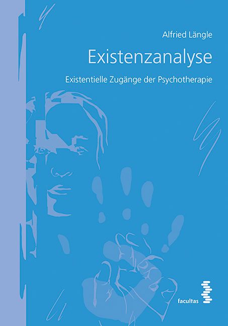 Buchcover mit blauem Hintergrund. Titel: Existenzanalyse. Autor: Alfried Längle. Verlag: facultas. Abbildung einer Hand und eines Gesichts.