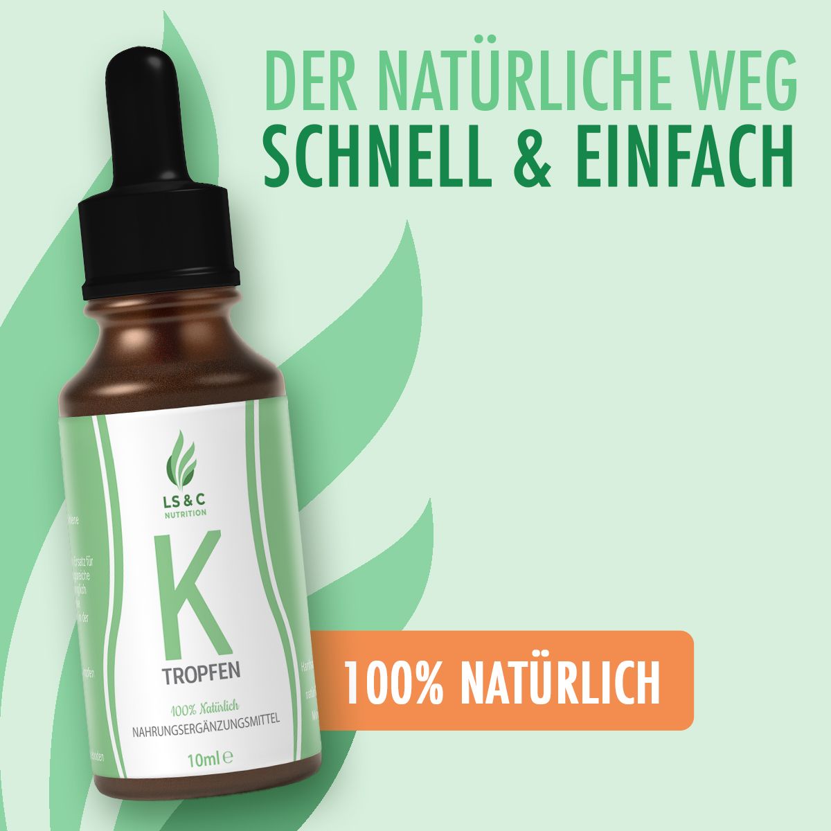 Braune Flasche mit Tropfer, grünes Etikett mit 'K Tropfen' und 'LS & C Nutrition'. Text: '100% natürlich'. Hintergrund mit Blättern.
