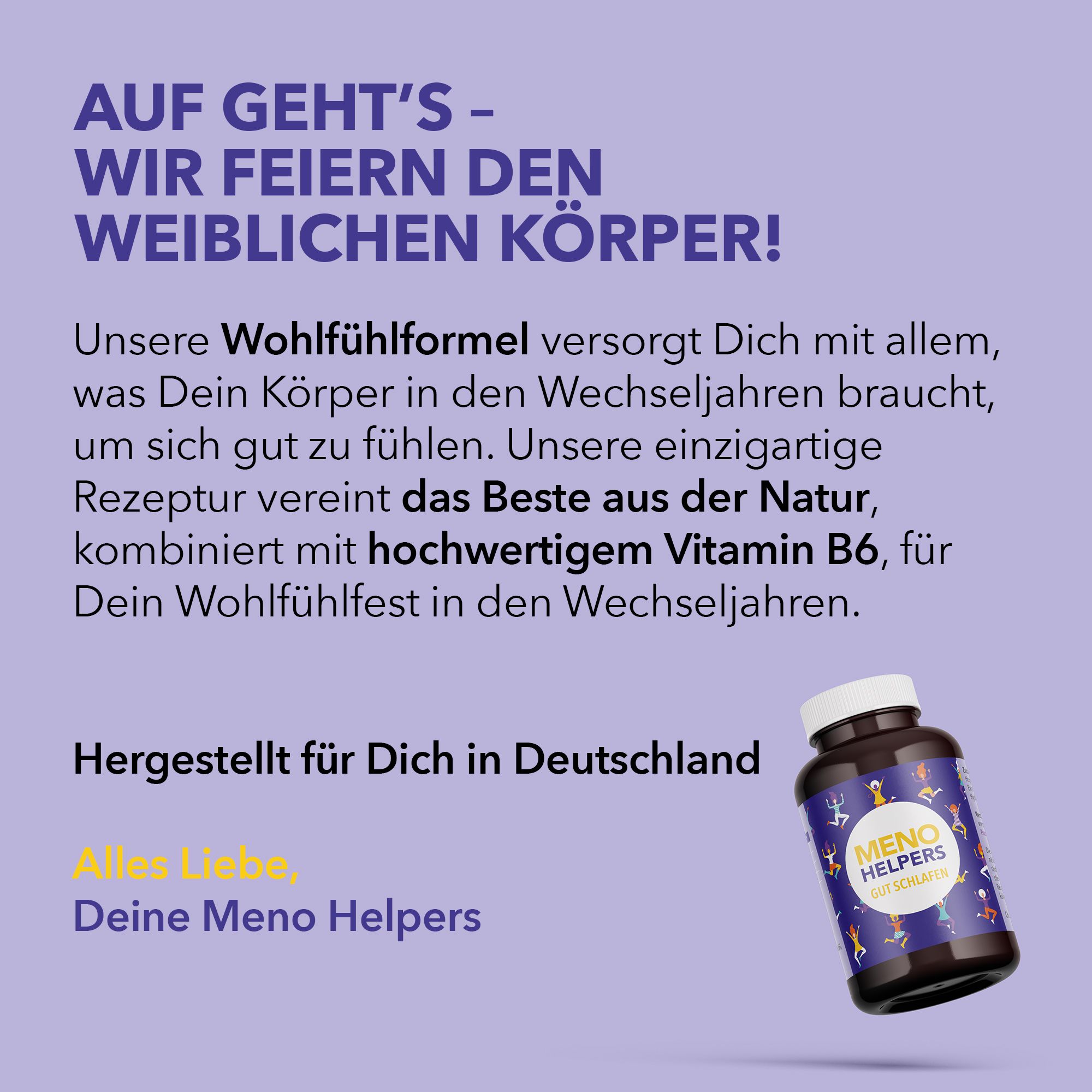 Text auf lila Hintergrund. Flasche mit Etikett: MENO HELPERS GUT SCHLAFEN. Text: Hergestellt für Dich in Deutschland. Alles Liebe, Deine Meno Helpers.