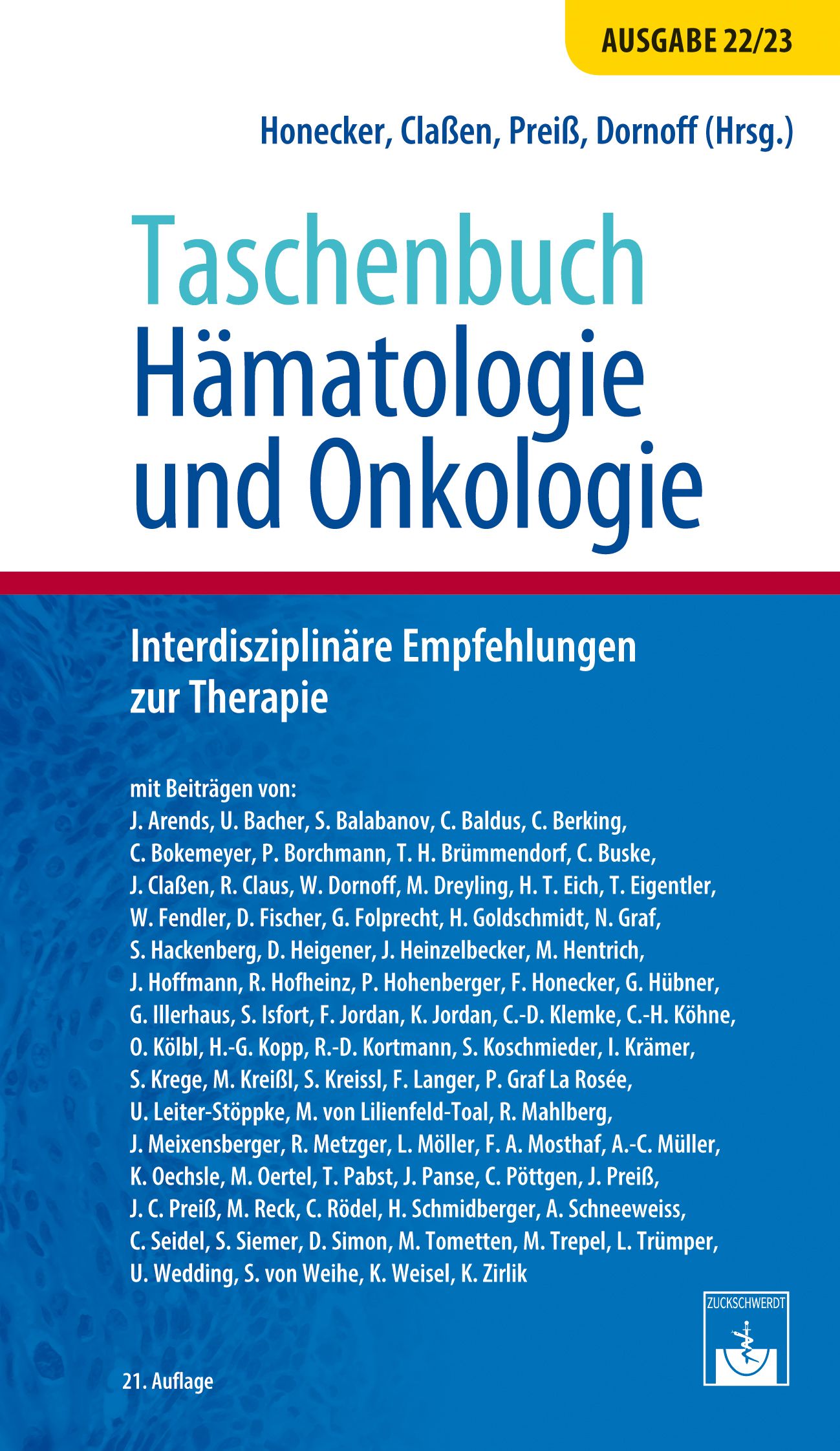 Taschenbuch Hämatologie und Onkologie. 21. Auflage. Interdisziplinäre Empfehlungen zur Therapie. Herausgeber: Honecker, Claßen, Preiß, Dornoff.