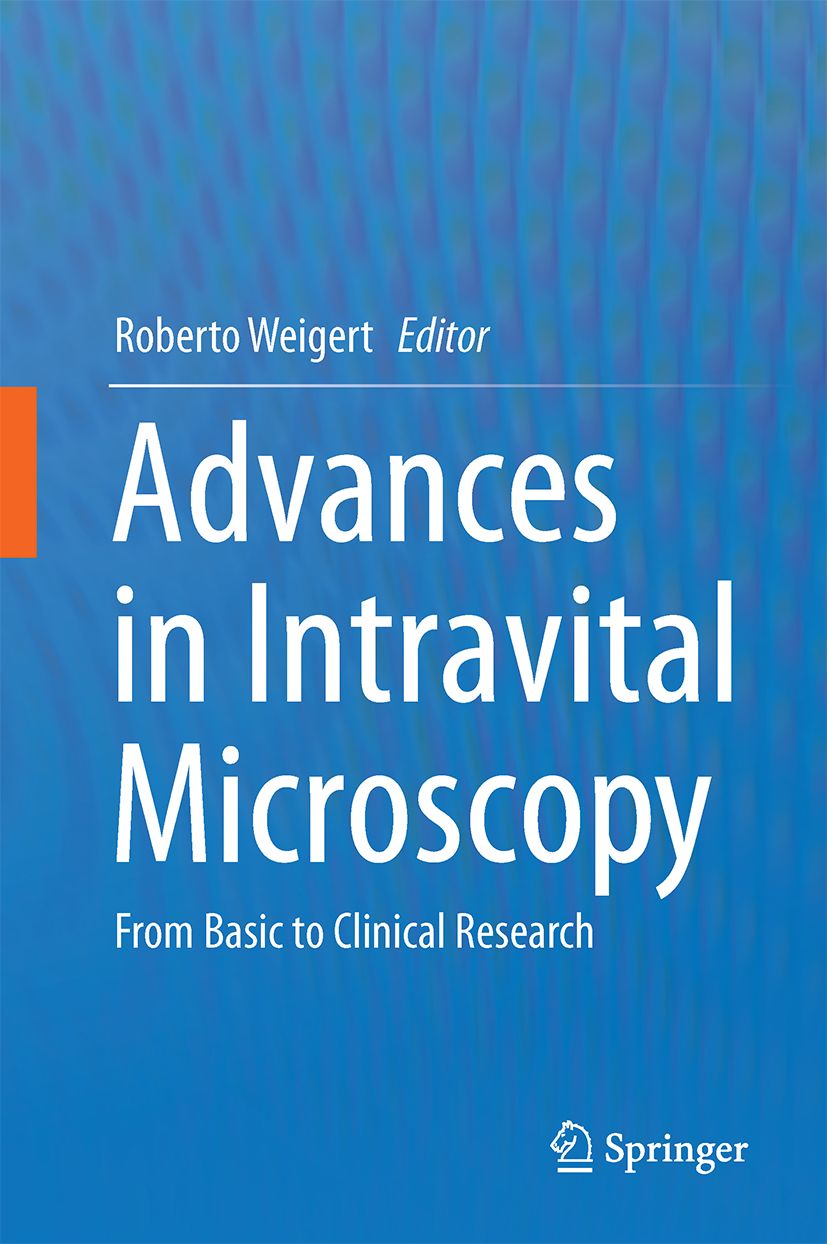 Buchcover mit Titel "Advances in Intravital Microscopy". Autor: Roberto Weigert. Verlag: Springer. Blauer Hintergrund.