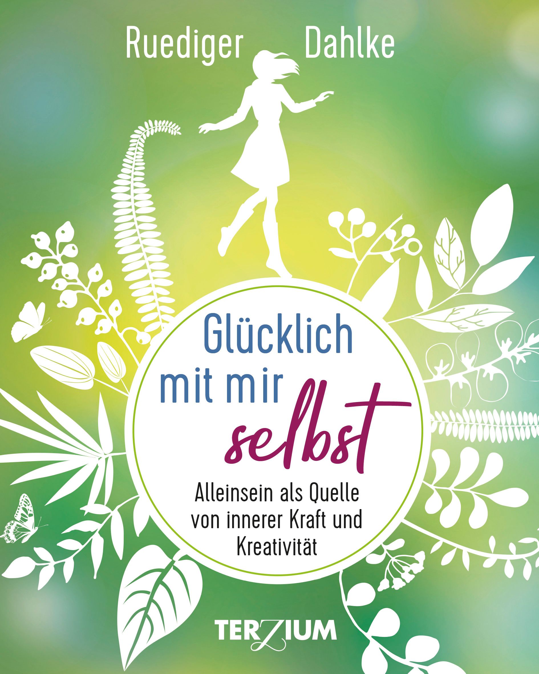 Buchcover mit Titel "Glücklich mit mir selbst". Autor: Ruediger Dahlke. Frau Silhouette, grüne Blätter, weißer Hintergrund.