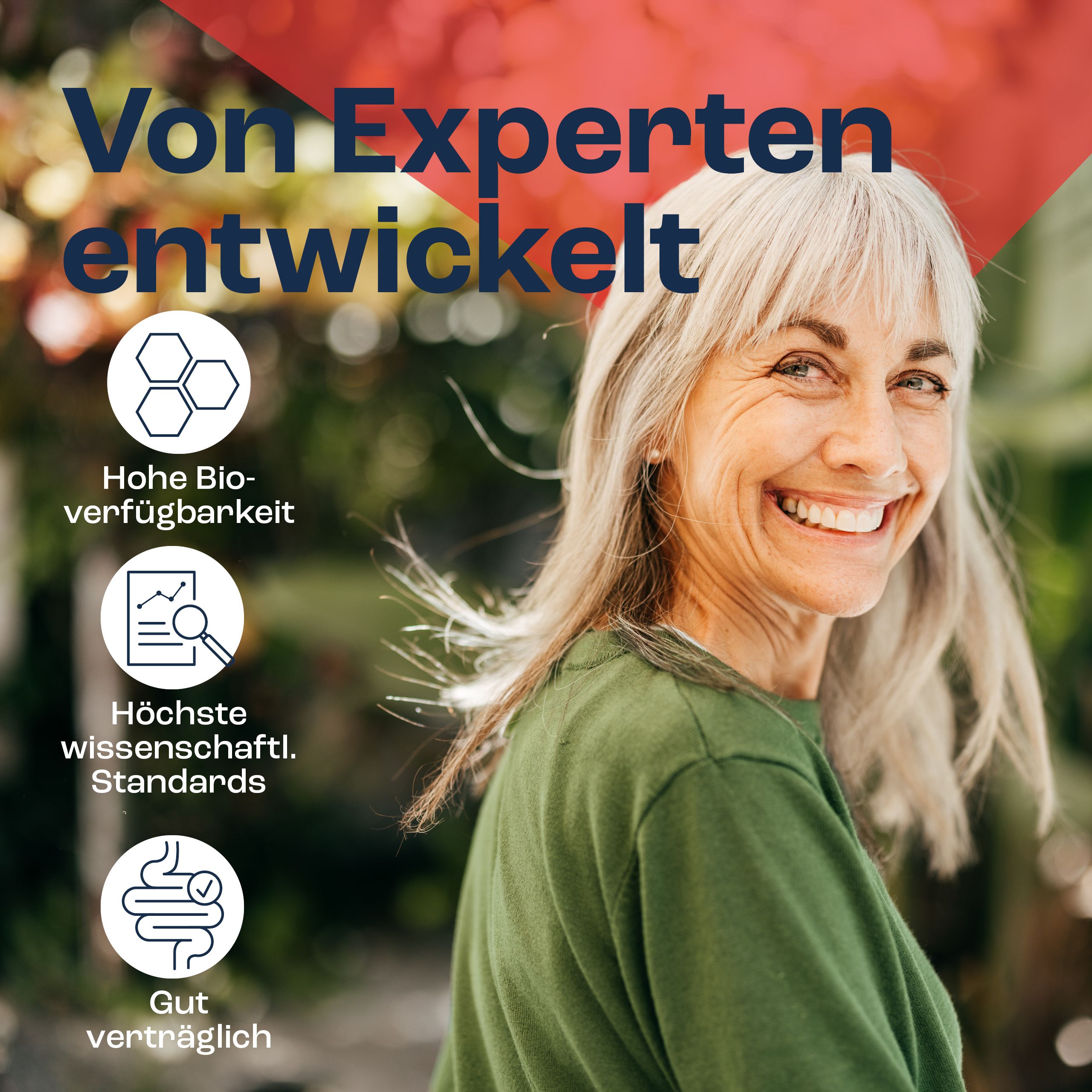 Porträt einer lächelnden Frau. Text: Von Experten entwickelt. Grafiken: Hohe Bioverfügbarkeit, höchste wissenschaftl. Standards, gut verträglich.