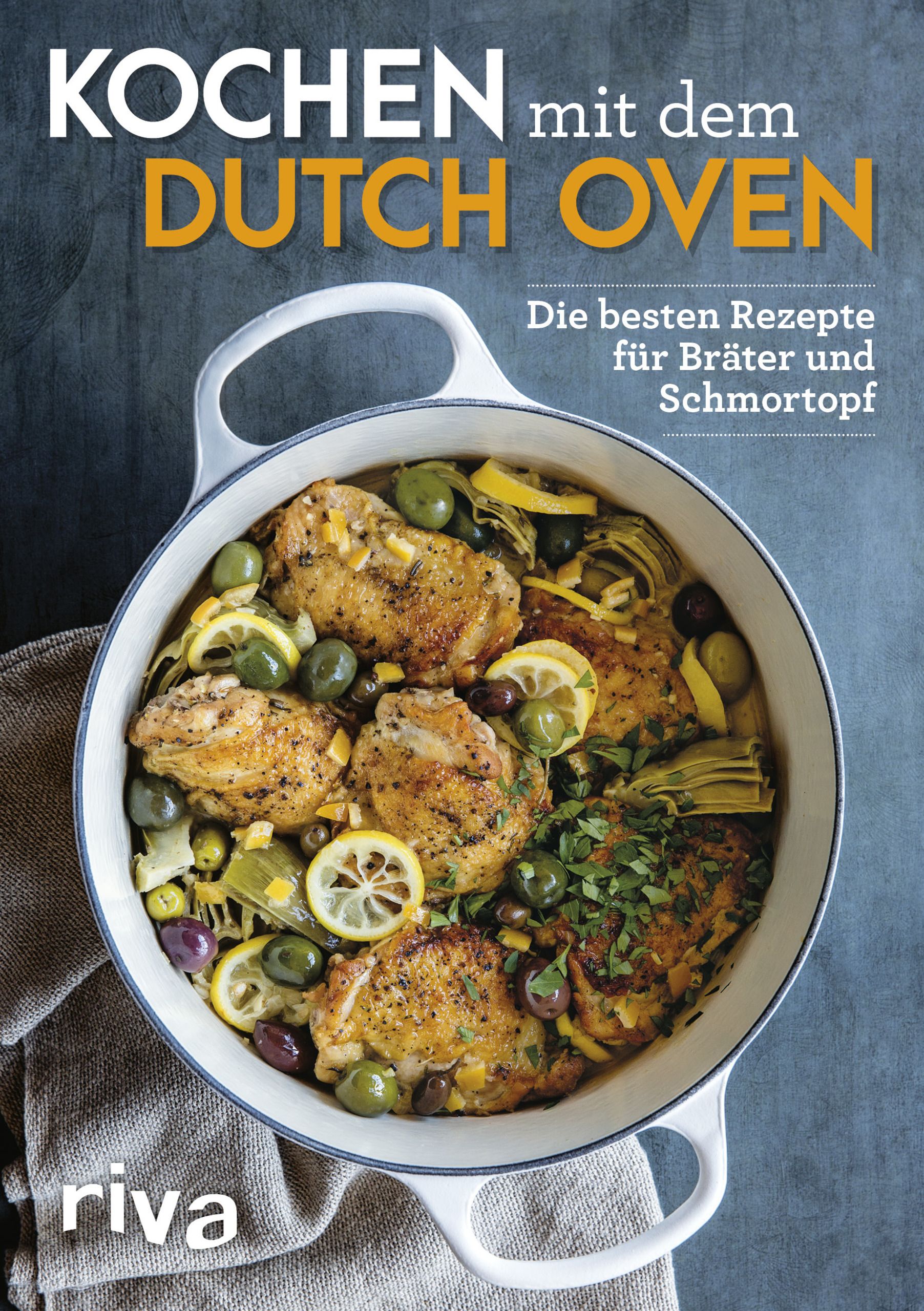 Buchcover: "Kochen mit dem Dutch Oven". Ein Topf mit Essen, Oliven und Zitronen. Riva-Logo.