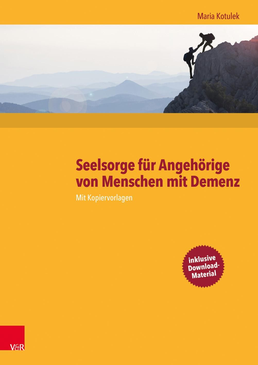 Seelsorge für Angehörige von Menschen mit Demenz Mit Kopiervorlagen. Inkl. Download-Material