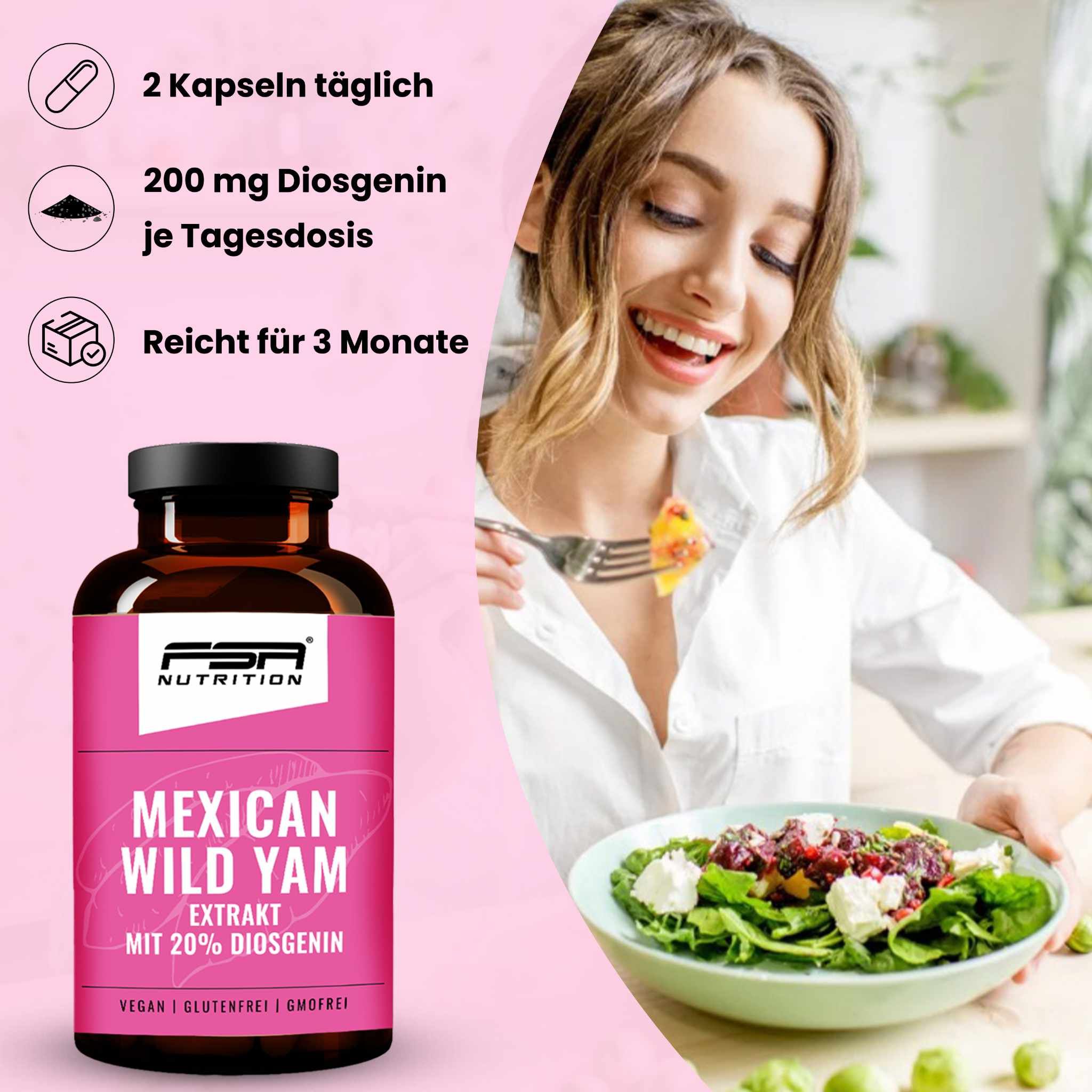 Frau isst Salat, daneben Flasche mit rosa Etikett. Aufschrift: FSA NUTRITION, Mexican Wild Yam Extrakt mit 20% Diosgenin. Vegan, glutenfrei, GVO-frei.