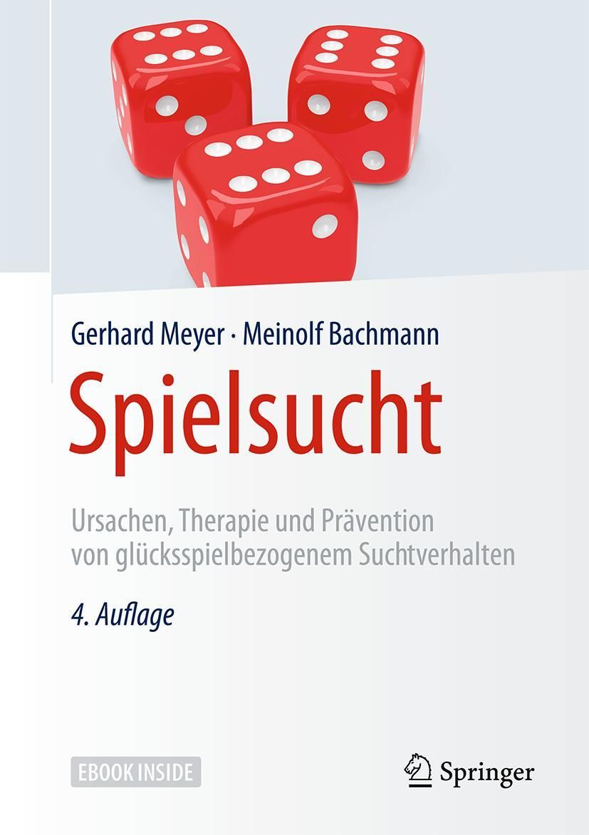 Spielsucht Ursachen, Therapie und Prävention von glücksspielbezogenem Suchtverhalten
