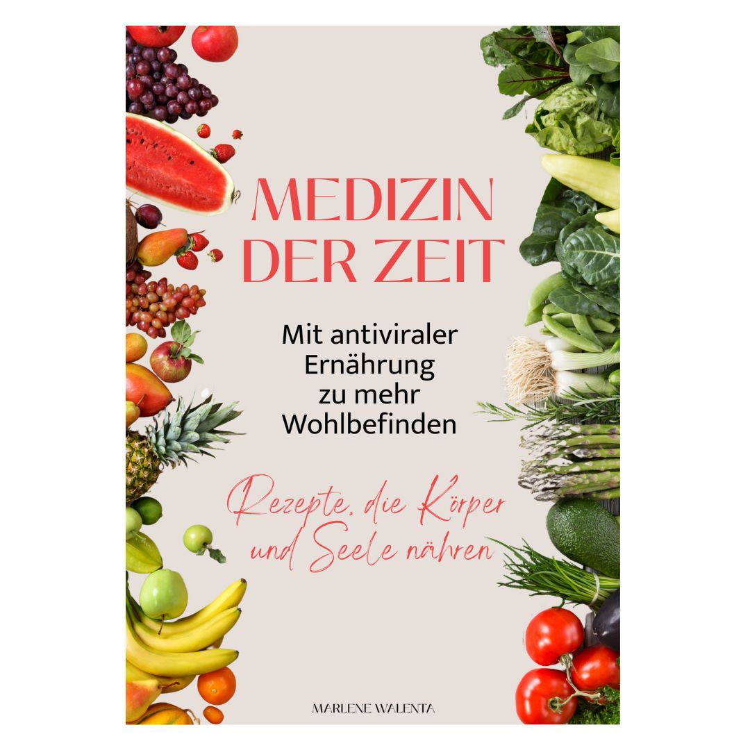 Buchcover mit Titel "Medizin der Zeit". Text: Mit antiviraler Ernährung zu mehr Wohlbefinden. Rezepte für Körper und Seele.