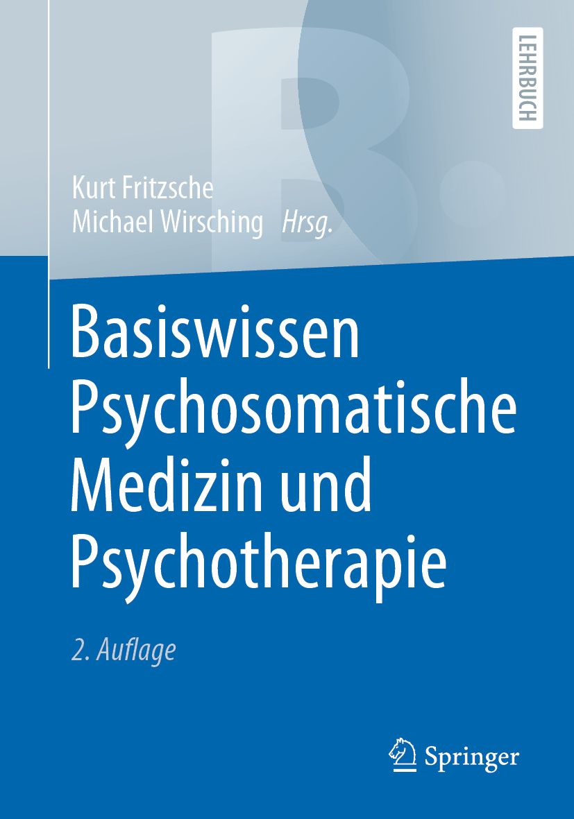 Buchcover: Basiswissen Psychosomatische Medizin und Psychotherapie, 2. Auflage. Herausgeber: Kurt Fritzsche, Michael Wirsching. Verlag Springer.