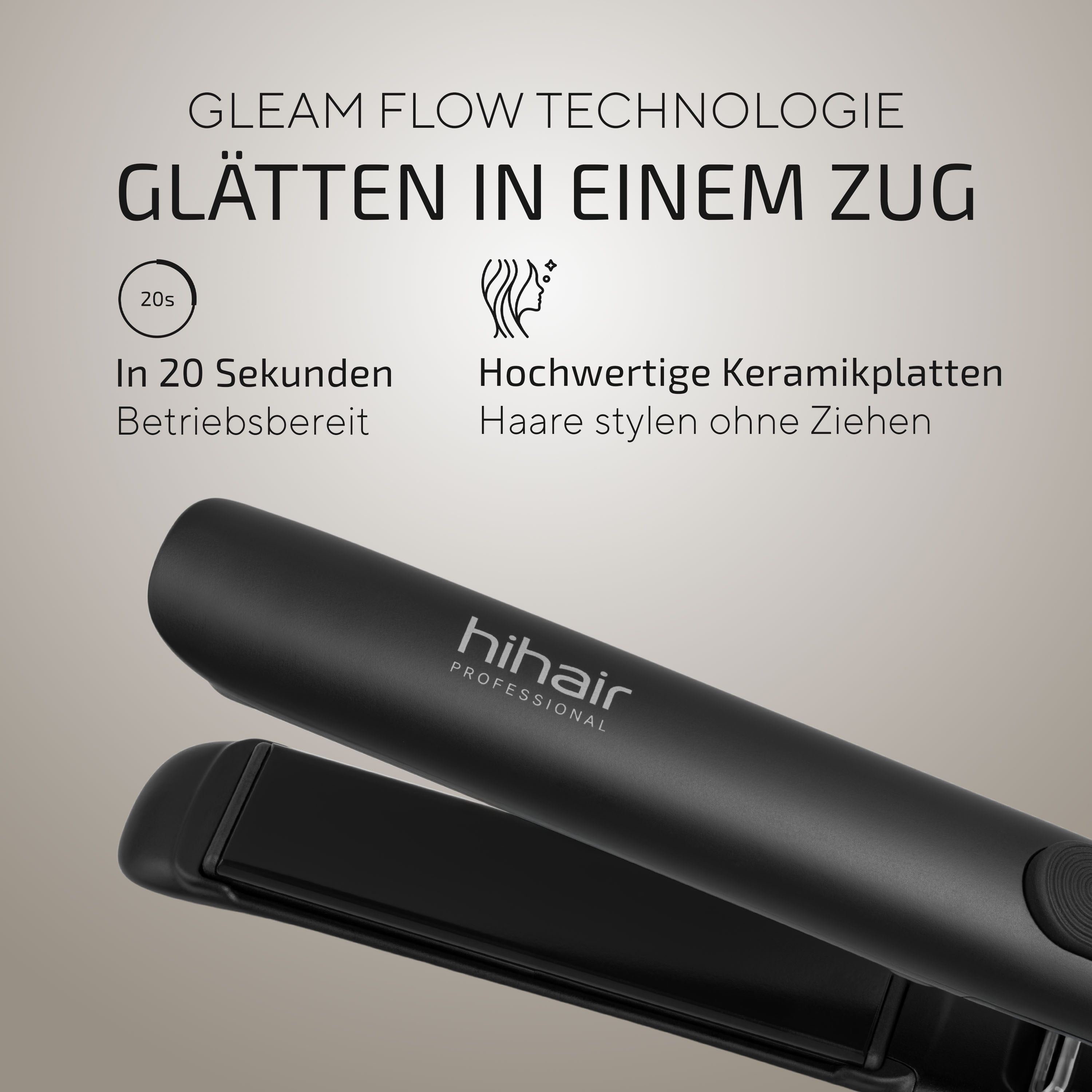 Schwarzes Glätteisen. Text: GLEAM FLOW TECHNOLOGIE, GLÄTTEN IN EINEM ZUG, 20s betriebsbereit, hochwertige Keramikplatten, hihair.
