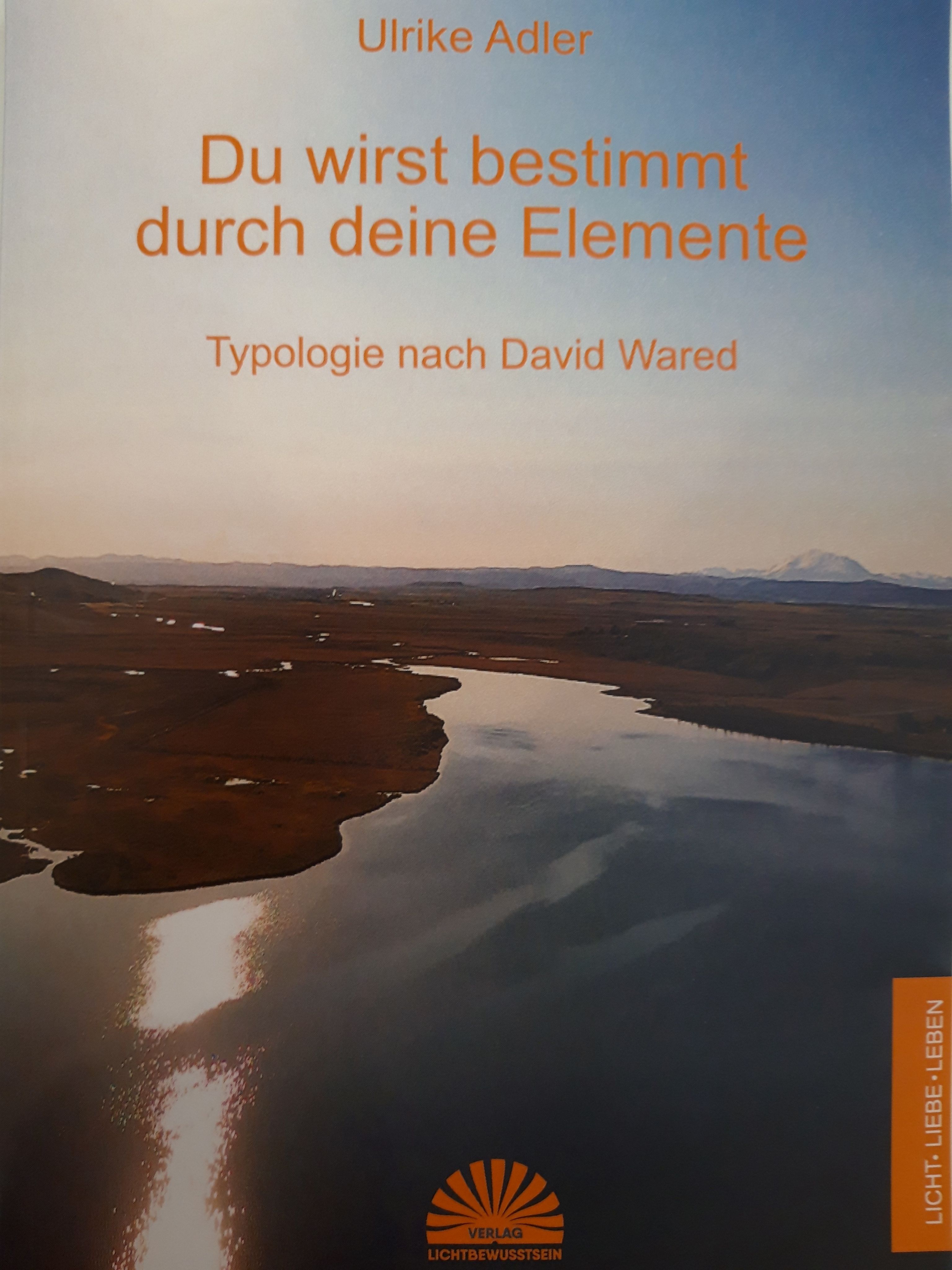 Buchcover mit Landschaft. Titel: Du wirst bestimmt durch deine Elemente. Autorin: Ulrike Adler. Verlag Lichtbewusstsein.