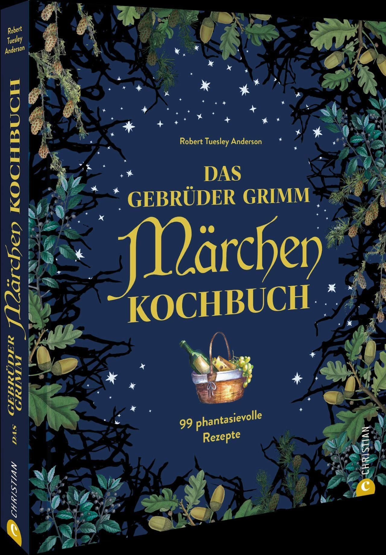 Buchcover: „Das Gebrüder Grimm Märchen-Kochbuch“. Blauer Hintergrund, goldene Schrift. Korb mit Essen, 99 Rezepte.