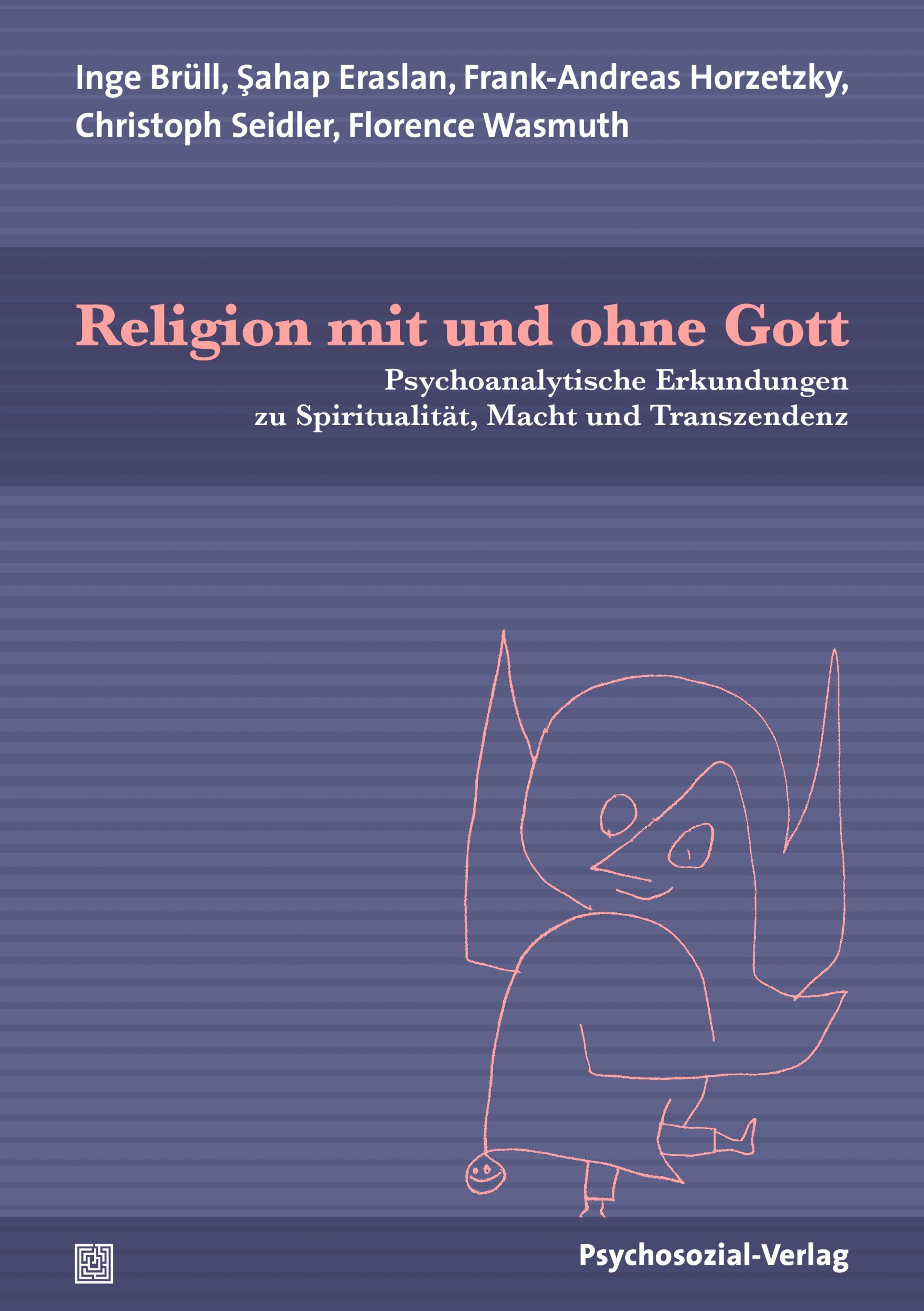 Buchcover: Religion mit und ohne Gott. Autoren: Brüll, Eraslan, Horzetzky, Seidler, Wasmuth. Verlag: Psychosozial-Verlag. Illustration.