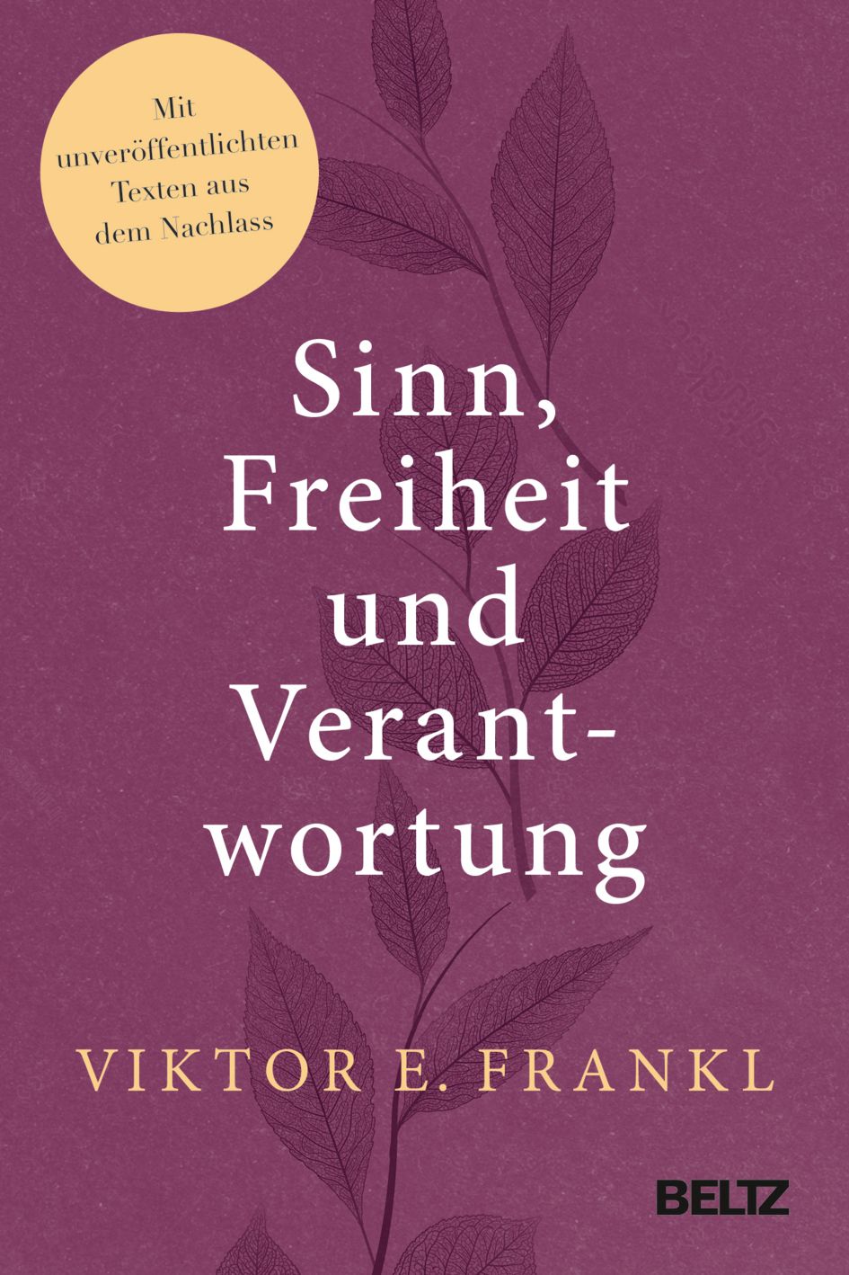 Buchcover: Titel "Sinn, Freiheit und Verantwortung". Autor: Viktor E. Frankl. Verlag: Beltz. Gelber Aufkleber: "Mit unveröffentlichten Texten..."