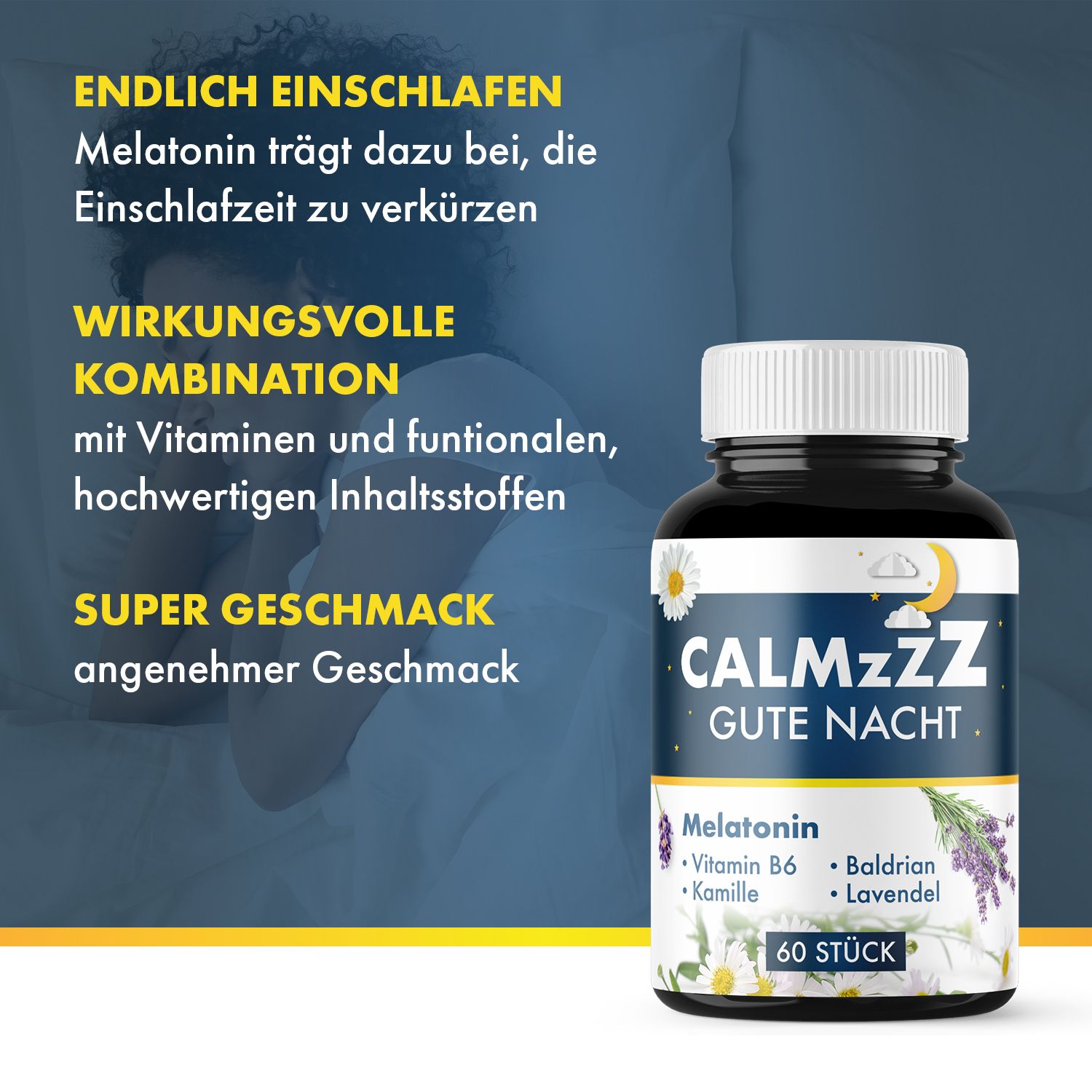 Flasche mit weißem Deckel und Etikett. Aufschrift: CALMzzz GUTE NACHT. Melatonin, Vitamin B6, Kamille, Baldrian, Lavendel. 60 Stück. Text über Inhaltsstoffe.