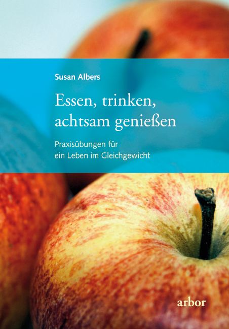 Buchcover mit Apfel-Hintergrund. Titel: Essen, trinken, achtsam genießen. Autor: Susan Albers. Verlag: arbor.