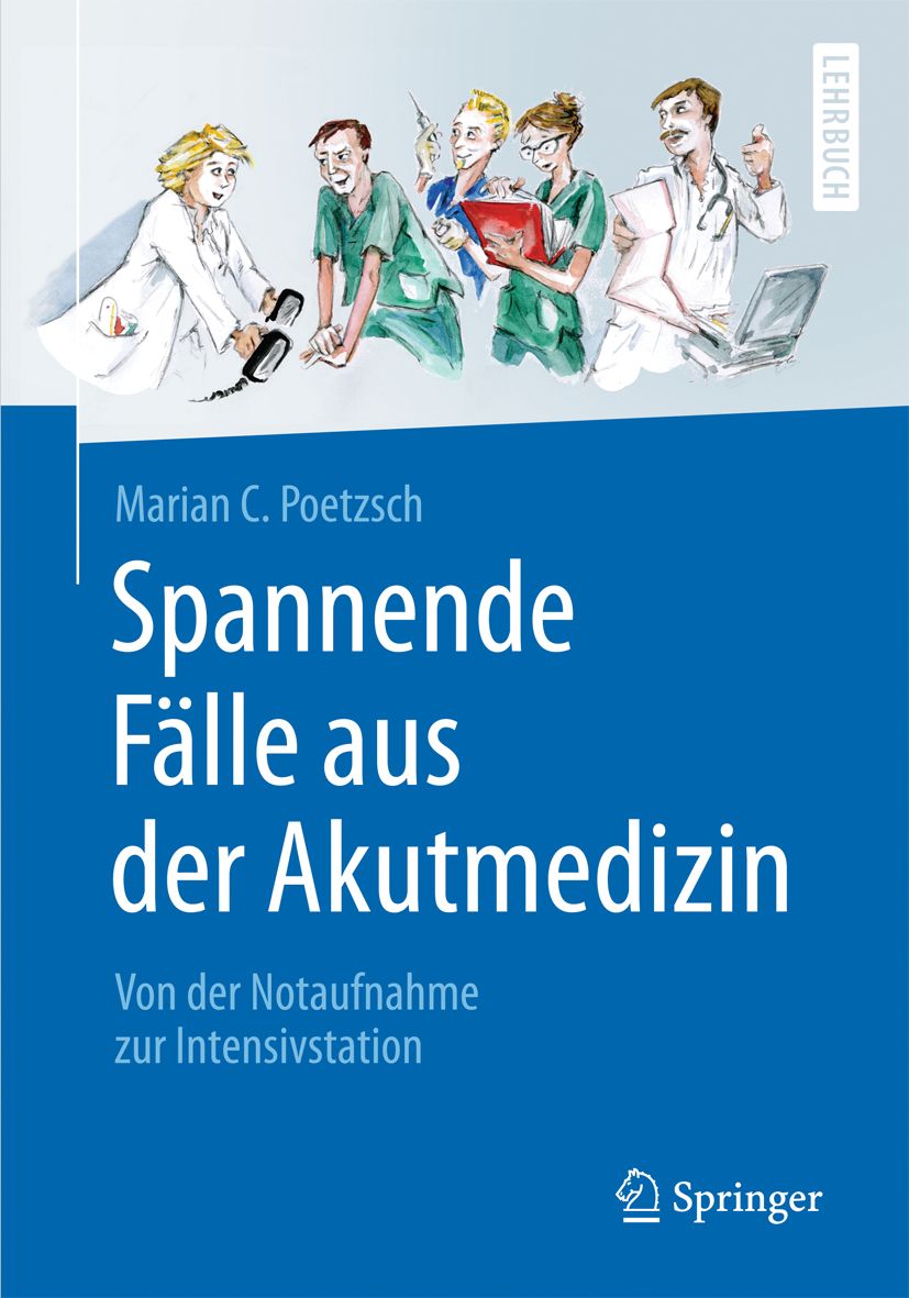 Buchcover: "Spannende Fälle aus der Akutmedizin". Illustration von medizinischem Personal. Autor: Marian C. Poetzsch. Verlag: Springer.
