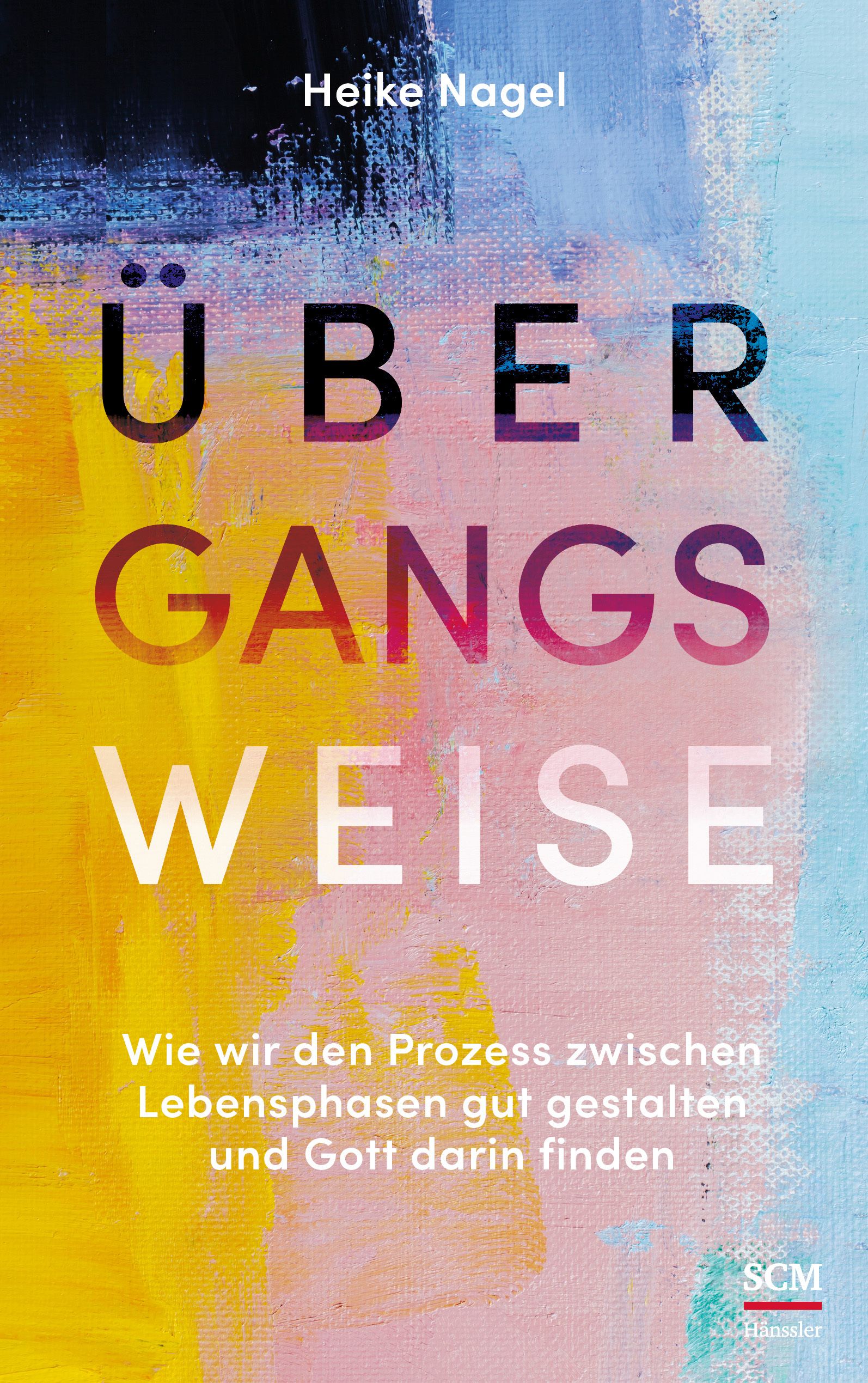 Buchcover mit Titel "Übergangsweise" von Heike Nagel. Farbiger Hintergrund mit Text. Verlag SCM Hänssler.