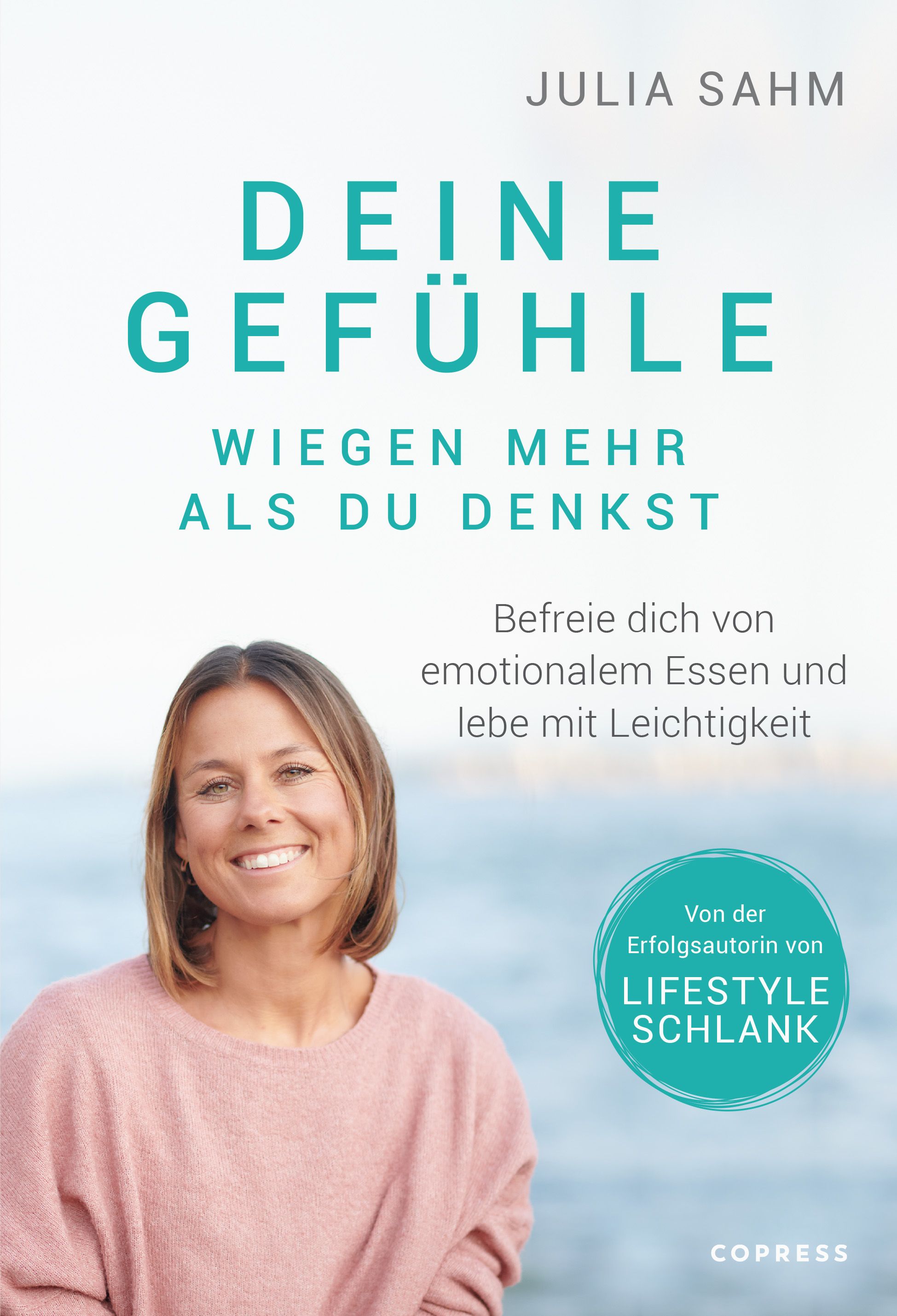 Buchcover mit Titel "Deine Gefühle wiegen mehr als du denkst". Frau lächelt. Autorin: Julia Sahm. Verlag: Copress.
