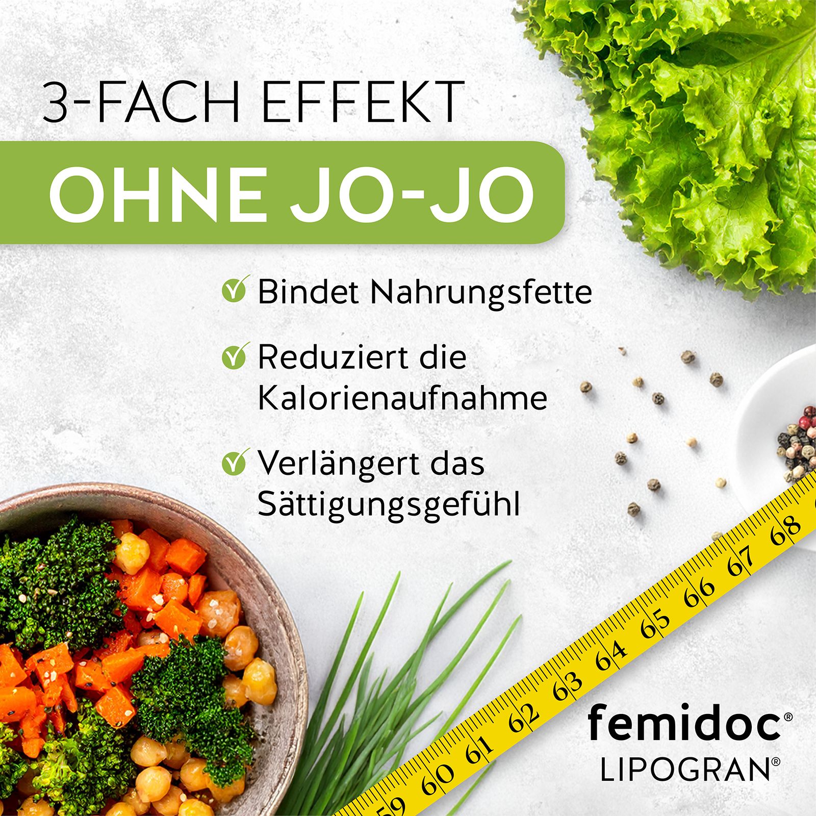 Verschiedene Lebensmittel in einer Schüssel und ein Maßband. Text: 3-fach Effekt ohne Jo-Jo. Logo femidoc® LIPOGRAN®.