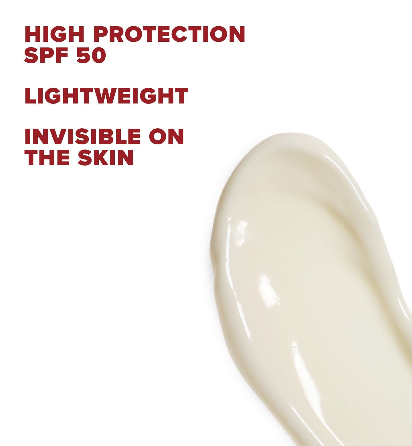 Nahaufnahme einer Creme. Text: HIGH PROTECTION SPF 50, LIGHTWEIGHT, INVISIBLE ON THE SKIN.