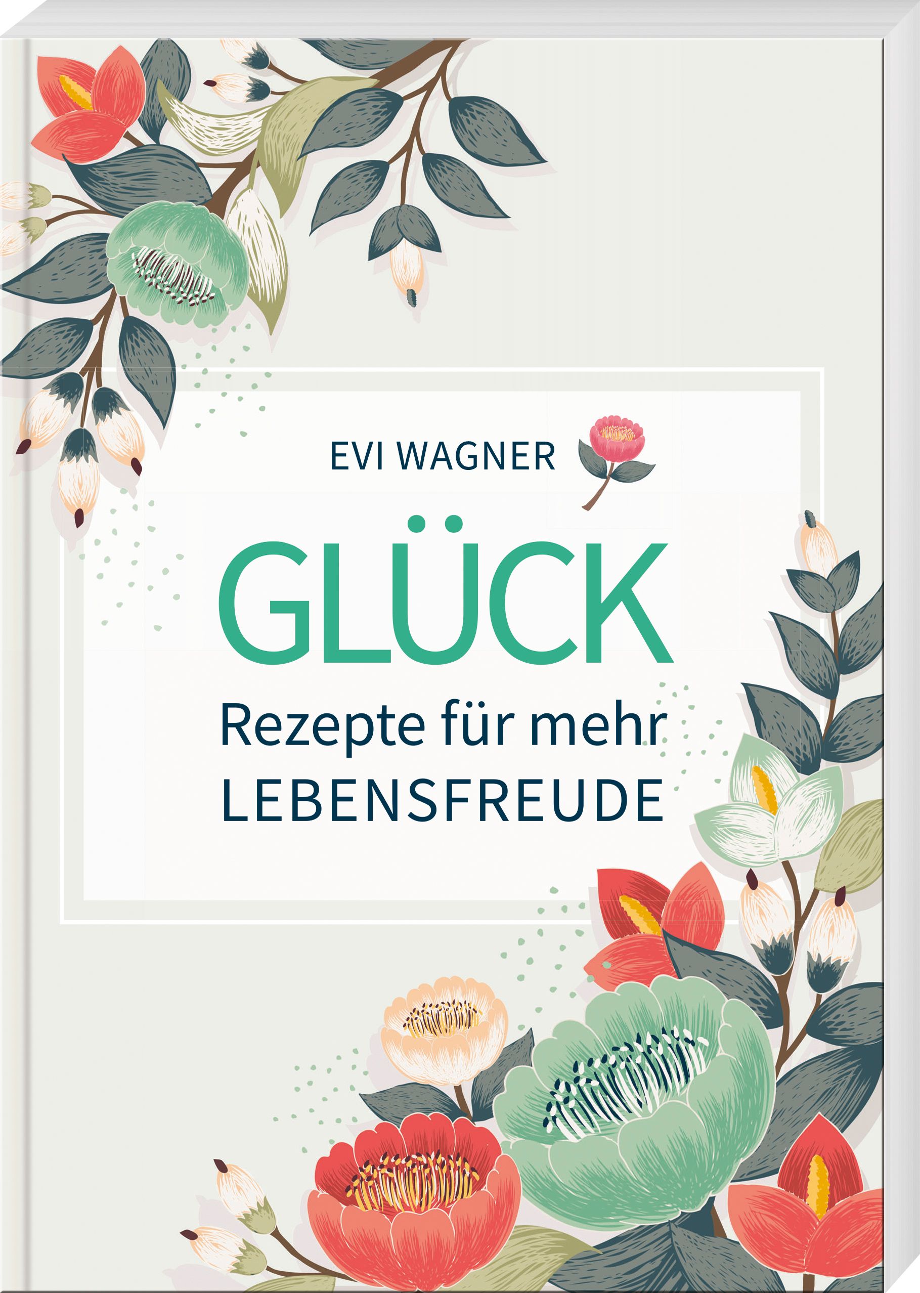 Glück Rezepte für mehr Lebensfreude 1 St SHOP APOTHEKE