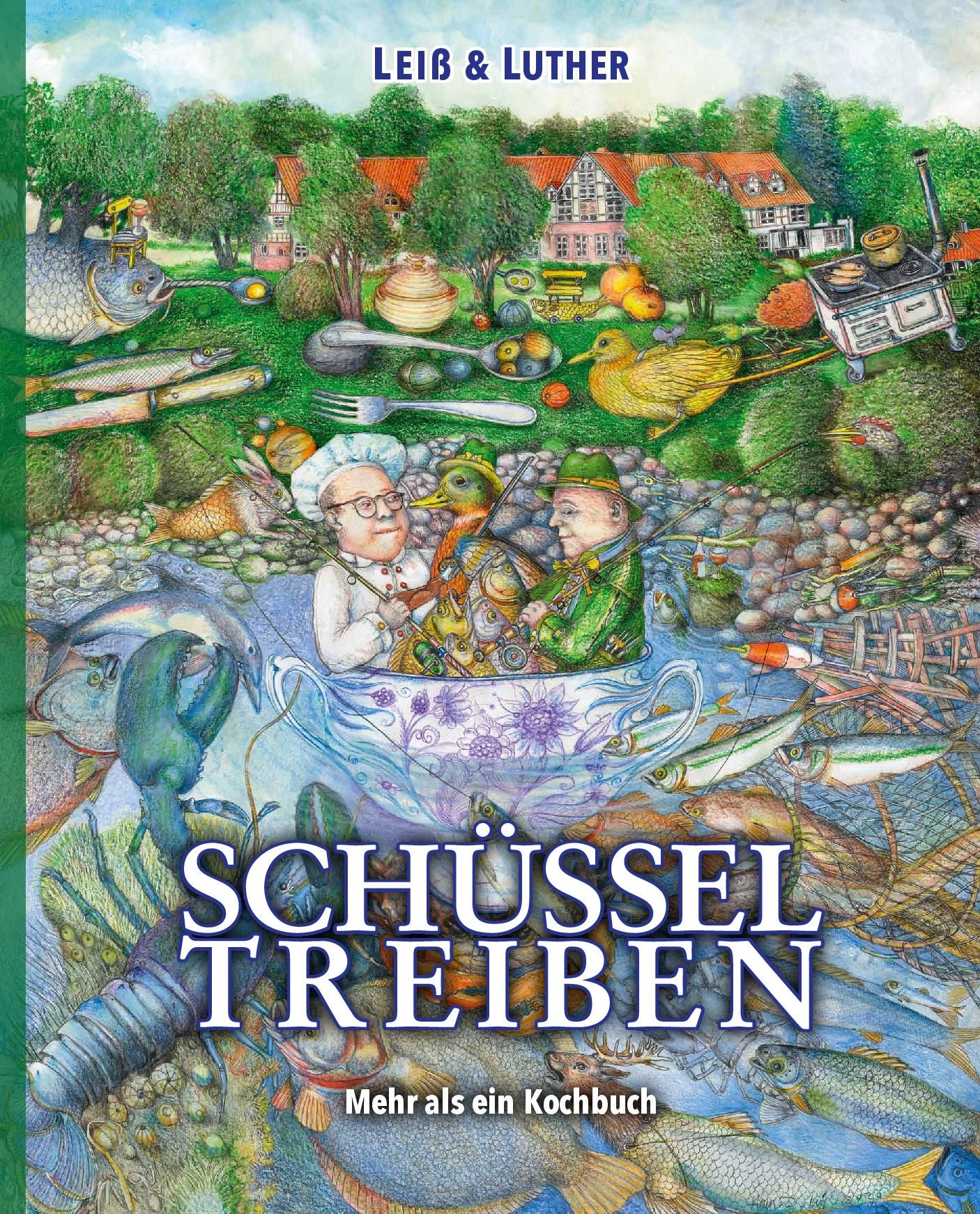 Buchcover mit Titel „Schüsseltreiben“ und Autorennamen „Leib & Luther“. Illustration mit Koch, Ente, Landschaft und Fisch.