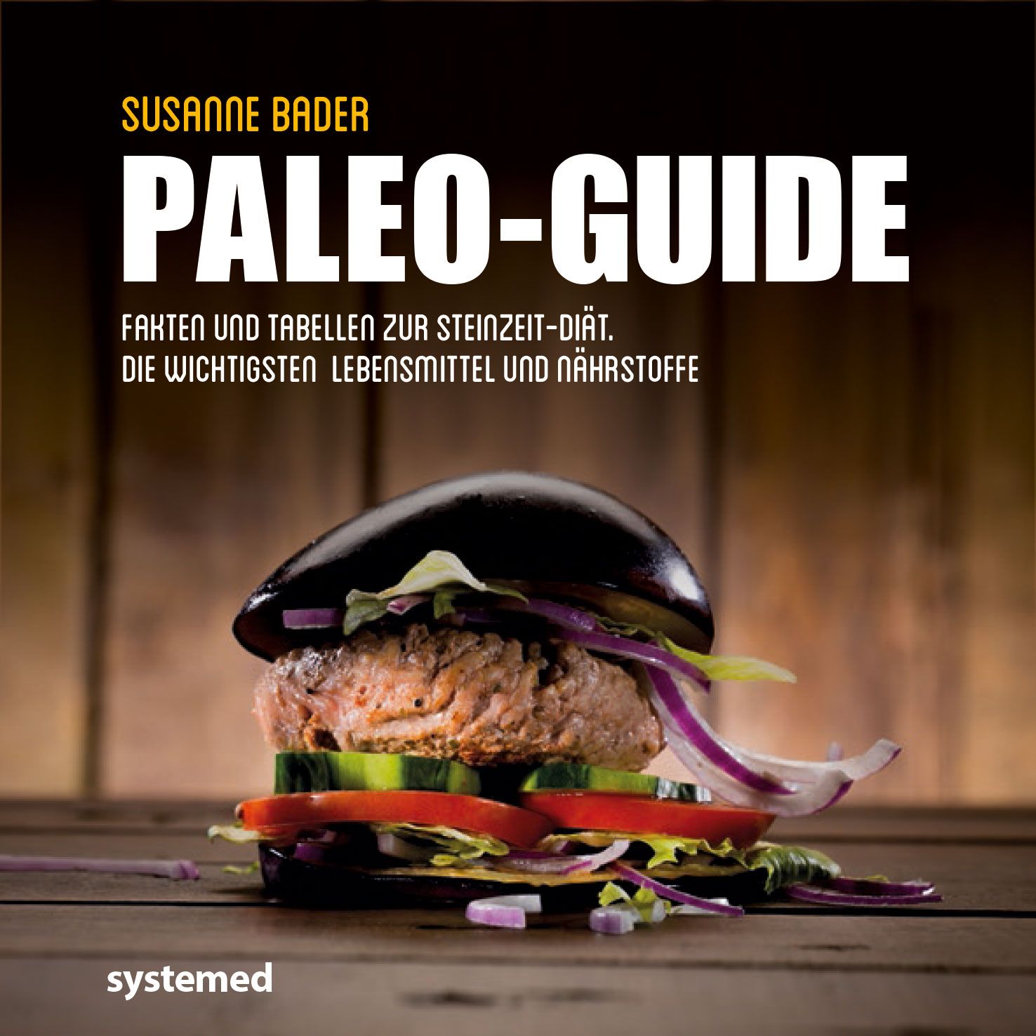 Buchcover mit dem Titel "PALEO-GUIDE". Autor: Susanne Bader. Untertitel: Fakten und Tabellen zur Steinzeit-Diät. Abgebildet ist ein Burger.