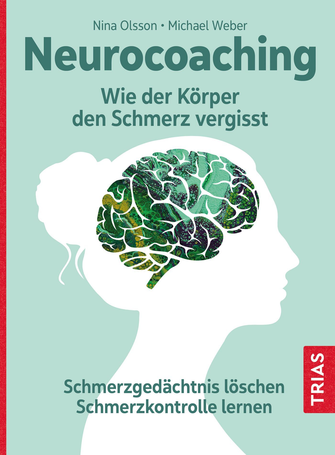 Buchcover mit Titel "Neurocoaching". Eine Frau mit einem Gehirn-Motiv. Autoren: Nina Olsson, Michael Weber. Verlag: TRIAS.
