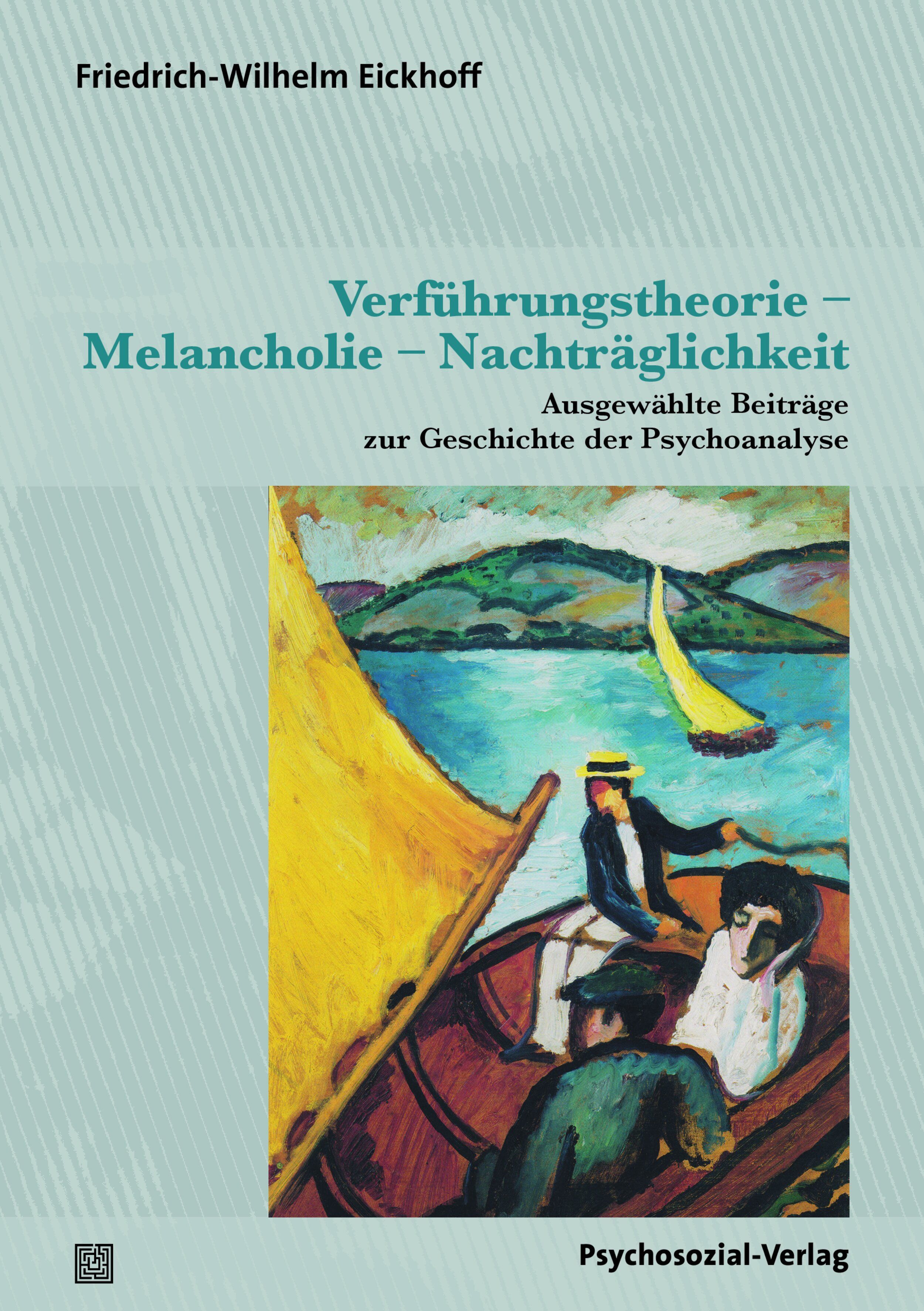 Verführungstheorie – Melancholie – Nachträglichkeit