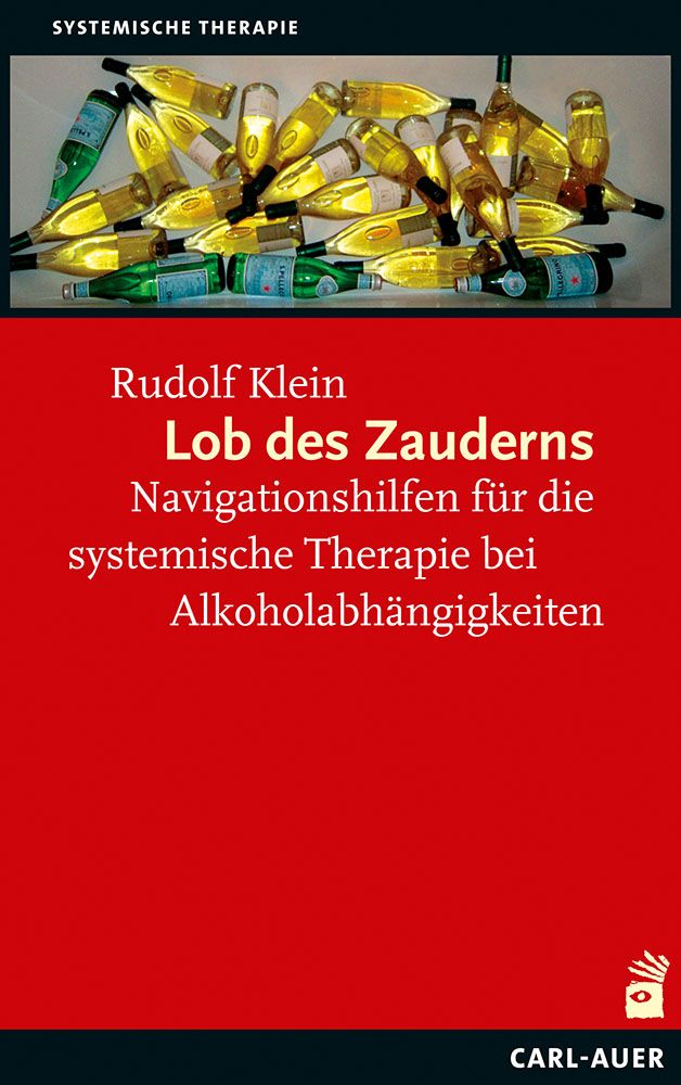 Buchcover mit dem Titel "Lob des Zauderns". Autor: Rudolf Klein. Hintergrund: Flaschen. Verlag: Carl-Auer.