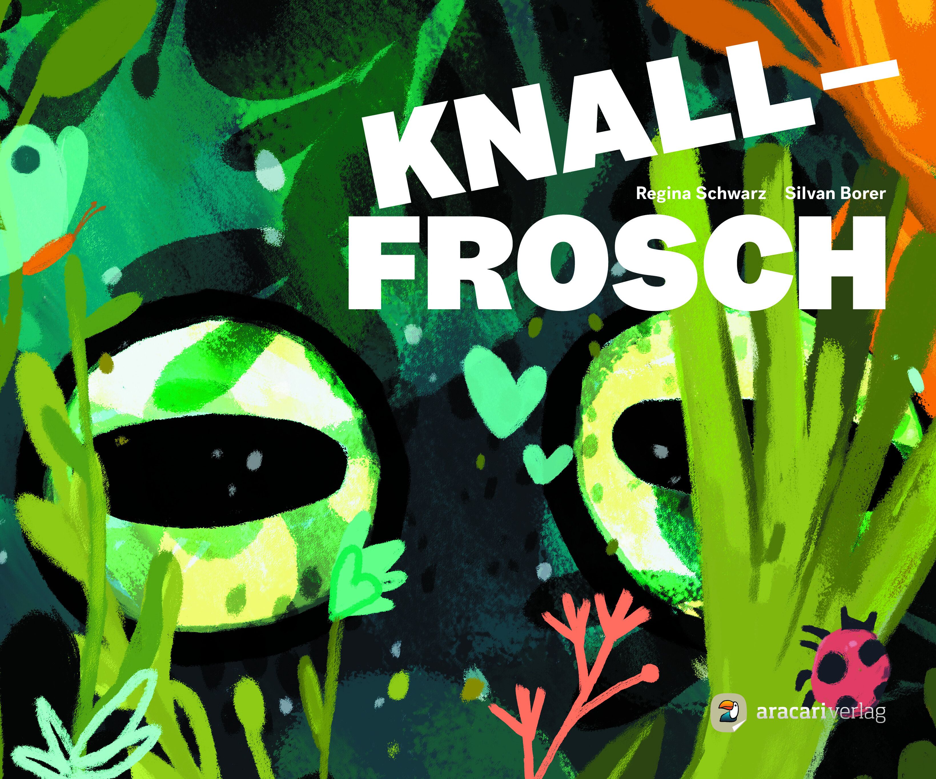 Buchcover mit Titel „Knallfrosch“. Grün-gelbe Augen, grüne Blätter, orangefarbene Akzente. Autoren: Regina Schwarz, Silvan Borer.