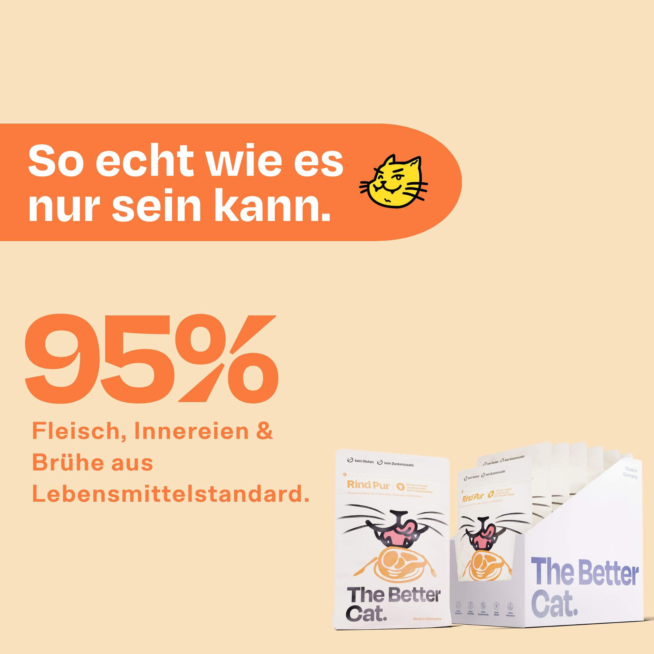 Text mit 95% Fleisch, Innereien & Brühe. Darunter: The Better Cat, Rind Pur, in einer Verpackung.