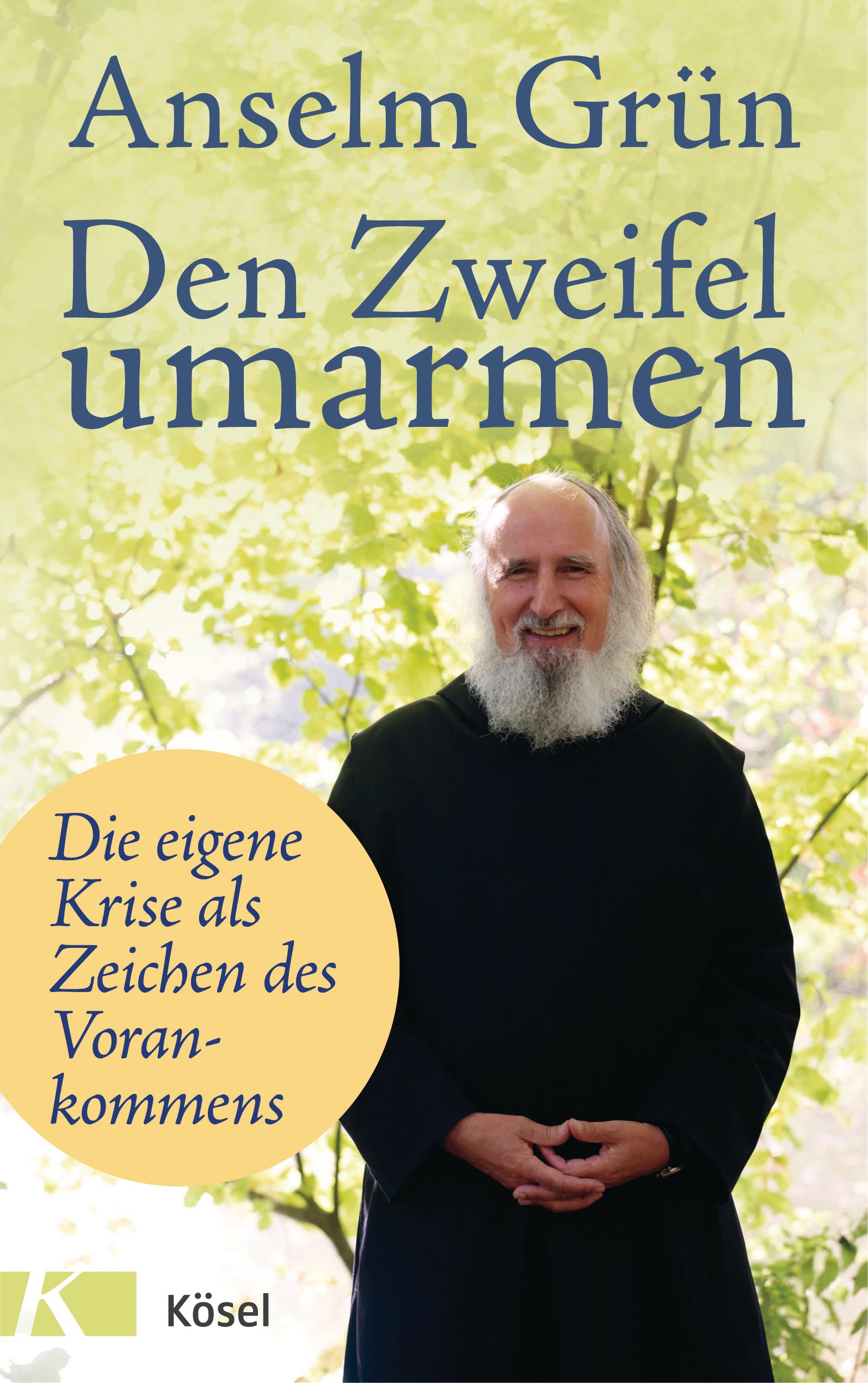 Buchcover mit Titel "Den Zweifel umarmen" von Anselm Grün. Gelber Kreis mit Text. Kösel-Verlag Logo.