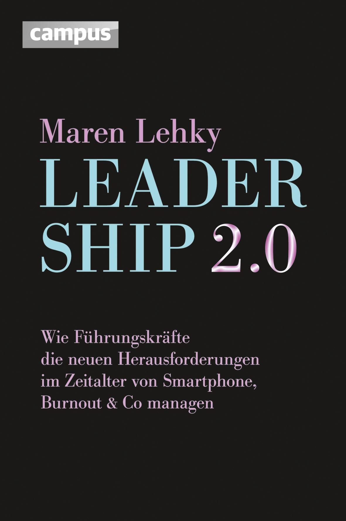 Buchcover mit Titel „LEADERSHIP 2.0“. Autorin: Maren Lehky. Verlag: campus. Schwarzer Hintergrund mit Schrift in Türkis und Rosa.