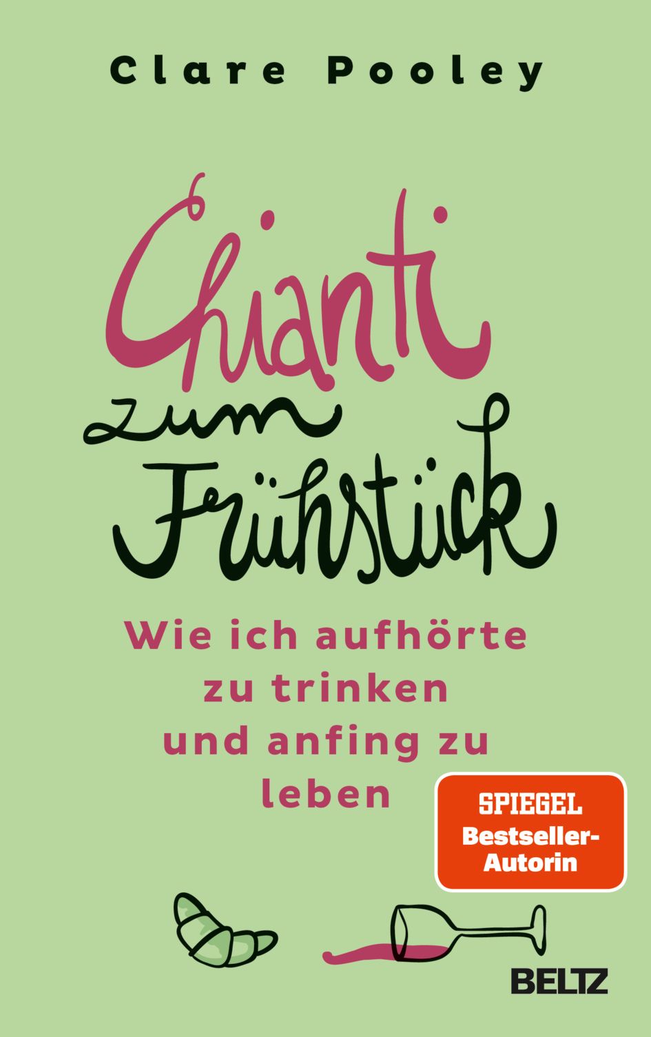 Buchcover mit Titel "Chianti zum Frühstück". Autorin: Clare Pooley. Grüner Hintergrund, Schrift in Rosa und Schwarz. Siegel: Spiegel Bestseller.