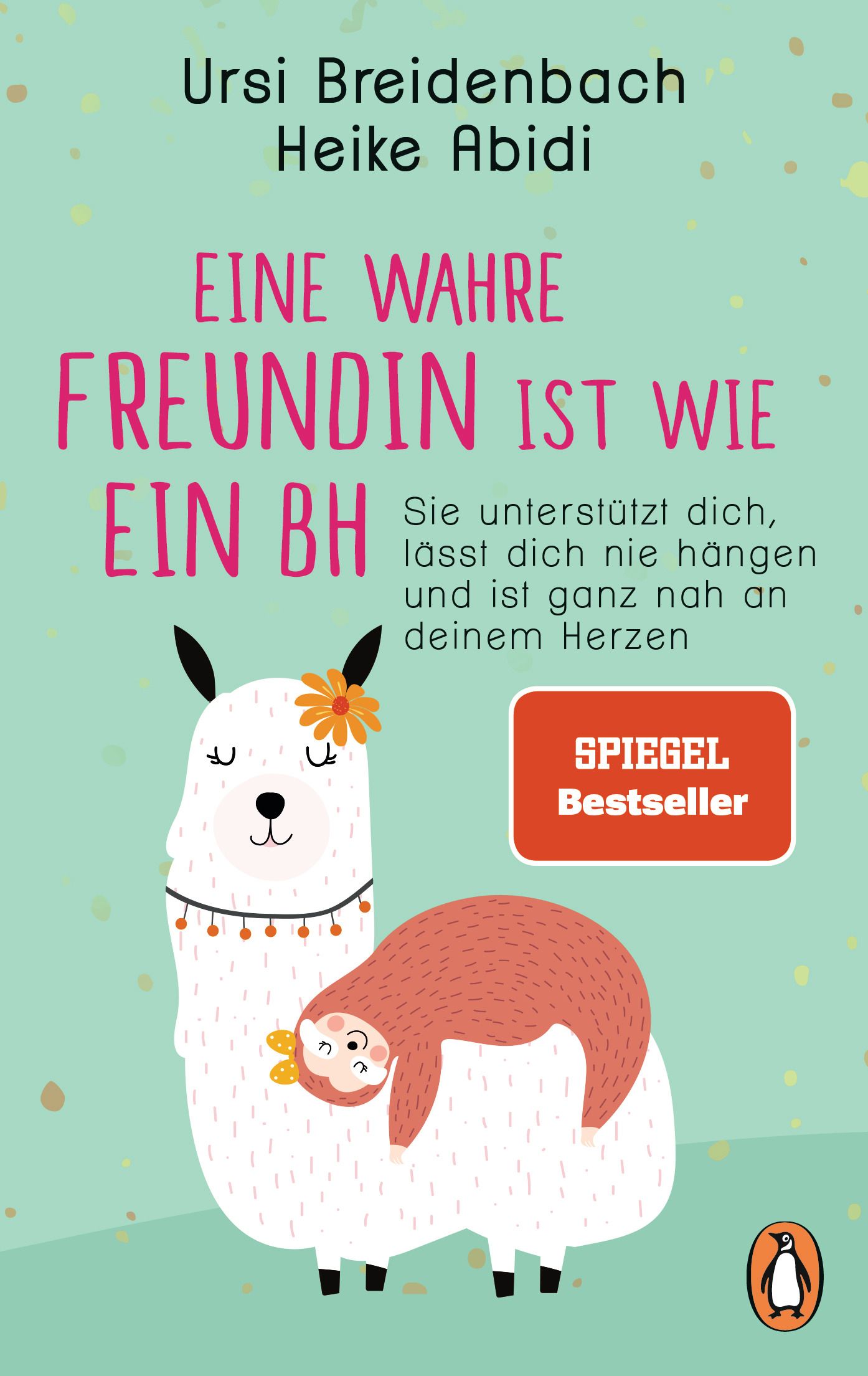 Buchcover mit Illustrationen. Titel: Eine wahre Freundin ist wie ein BH. Autoren: Ursi Breidenbach, Heike Abidi. Spiegel Bestseller.