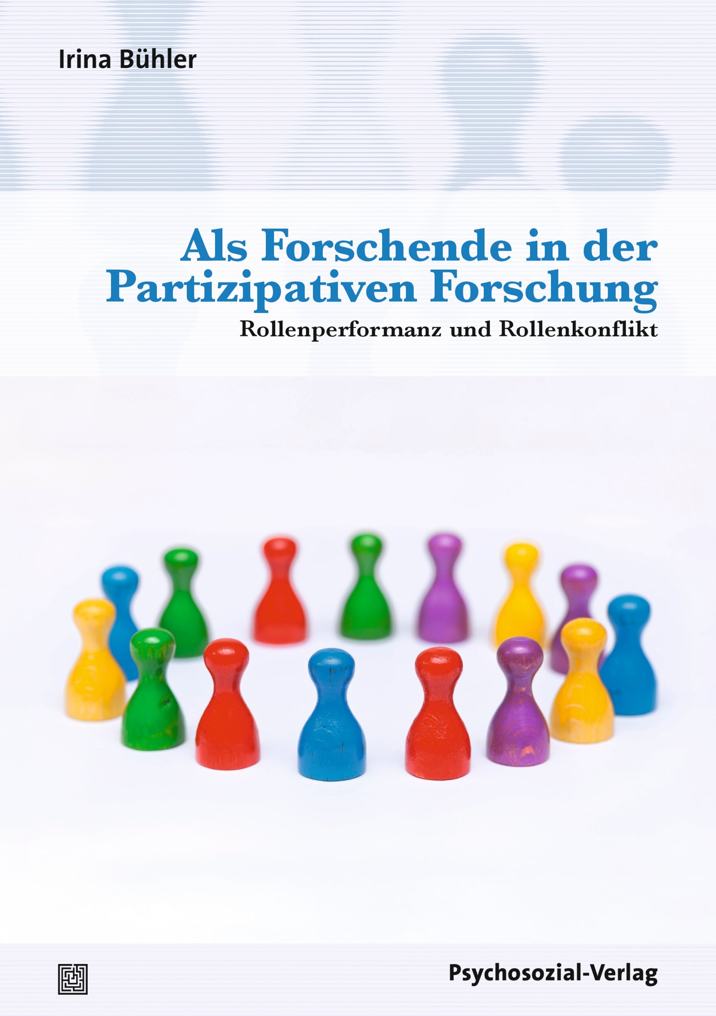 Buchcover: Titel „Als Forschende in der Partizipativen Forschung“. Autorin Irina Bühler. Figuren in Kreisform.