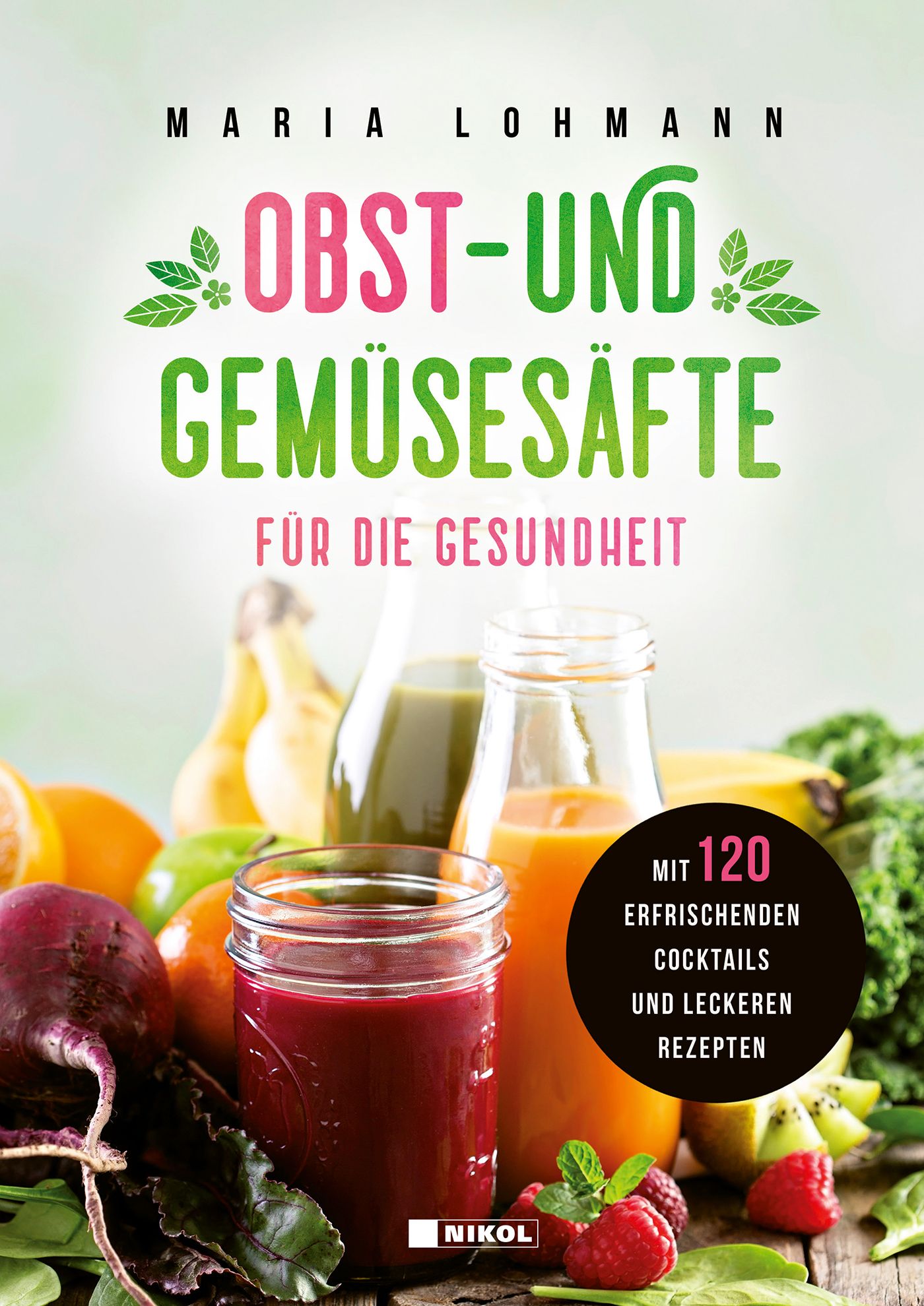Buchcover mit Titel "Obst- und Gemüsesäfte für die Gesundheit". Autorin: Maria Lohmann. Mit Früchten und Säften.