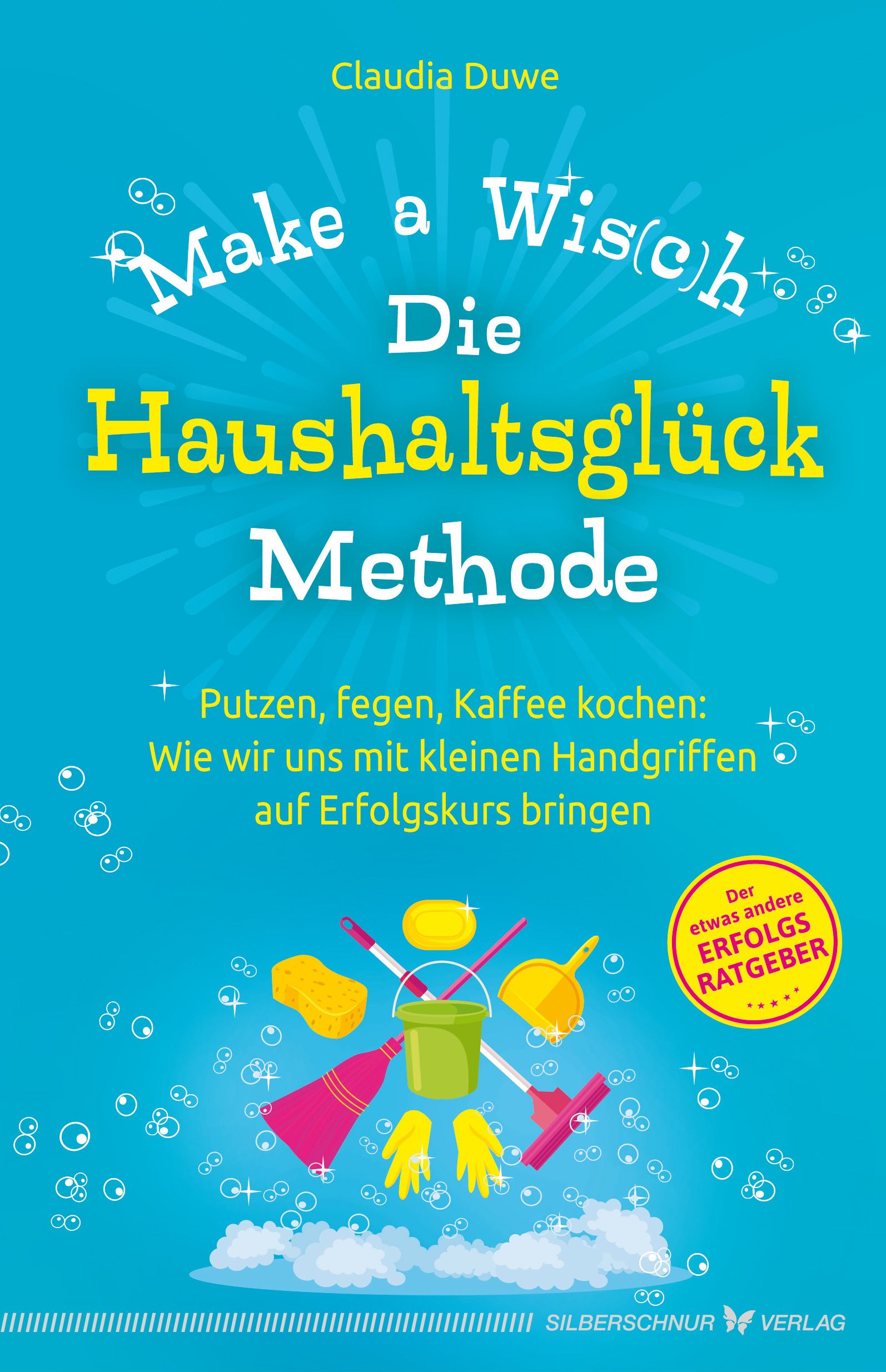 Buchcover: Make a Wis(c)h, Die Haushaltsglück Methode. Titel in Weiß und Gelb auf blauem Hintergrund. Illustration von Putzutensilien.