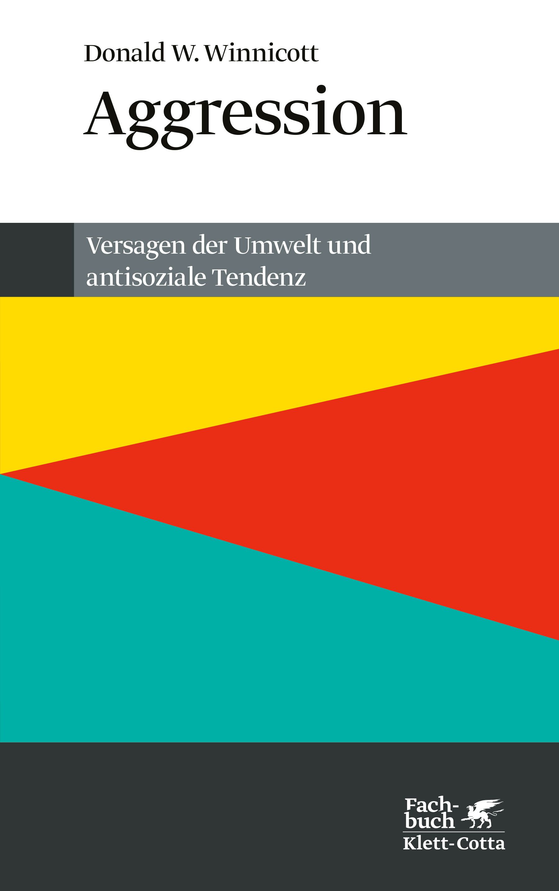 Buchcover: "Aggression" von Donald W. Winnicott. Titel in Schwarz, farbiger Hintergrund mit Gelb, Rot und Türkis. Verlag Klett-Cotta.