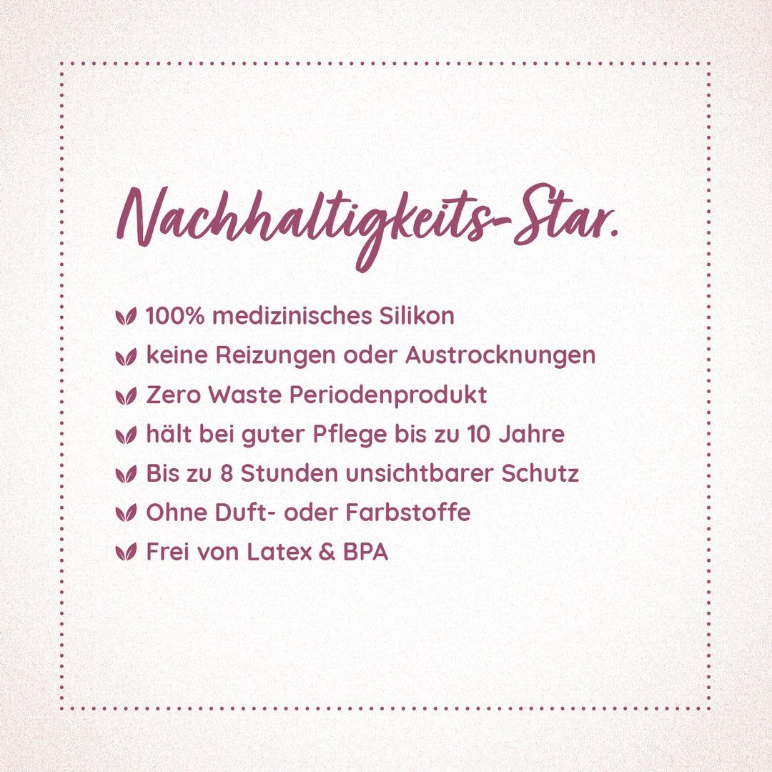 Text mit Stichpunkten: 100% medizinisches Silikon, keine Reizungen, Zero Waste, hält bis zu 10 Jahre, bis zu 8 Stunden Schutz, ohne Duft- oder Farbstoffe, frei von Latex & BPA.