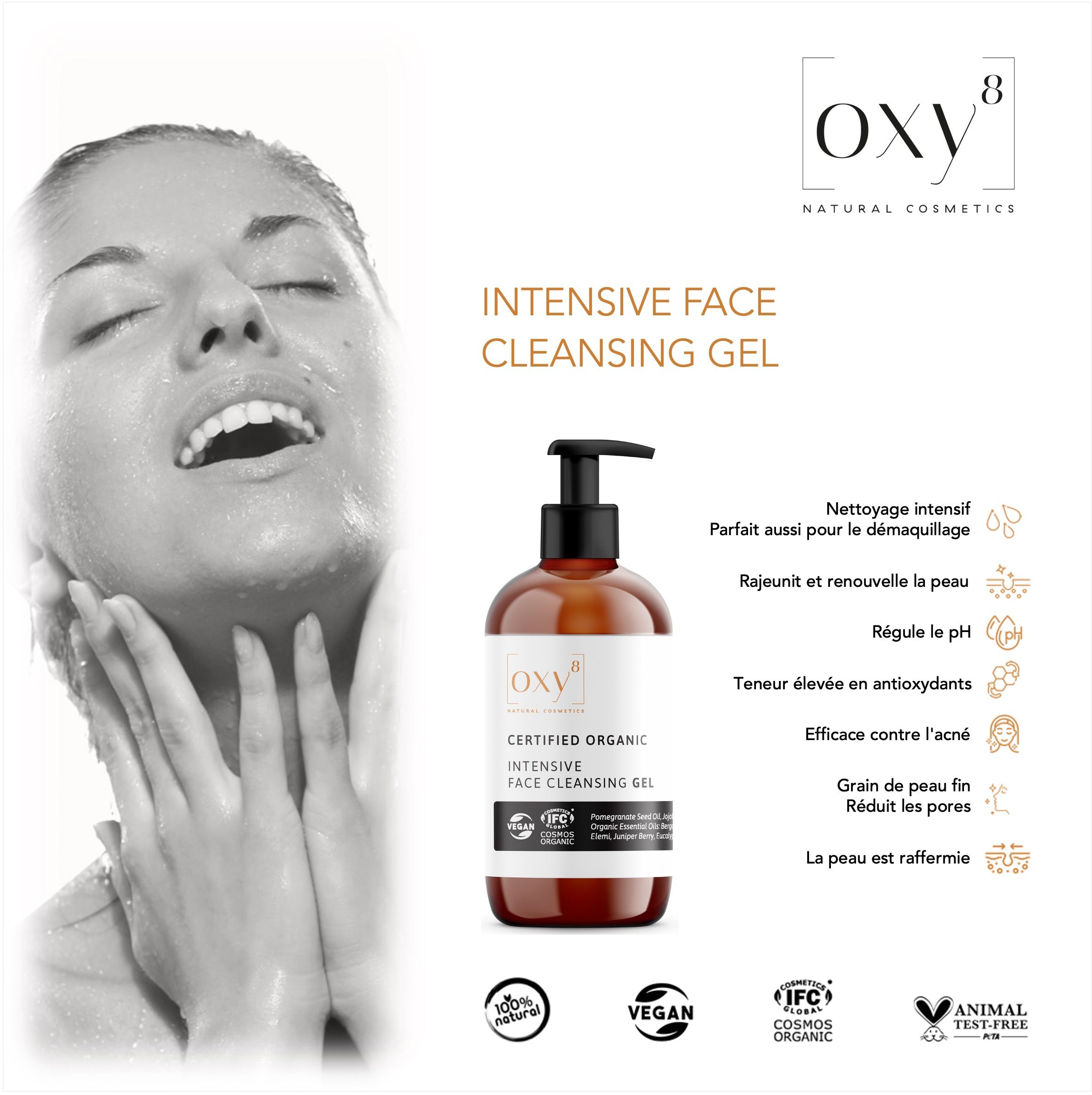 Femme se lave le visage. Flacon de gel nettoyant avec pompe noire. Inscription : oxy8, INTENSIVE FACE CLEANSING GEL, COSMOS ORGANIC.