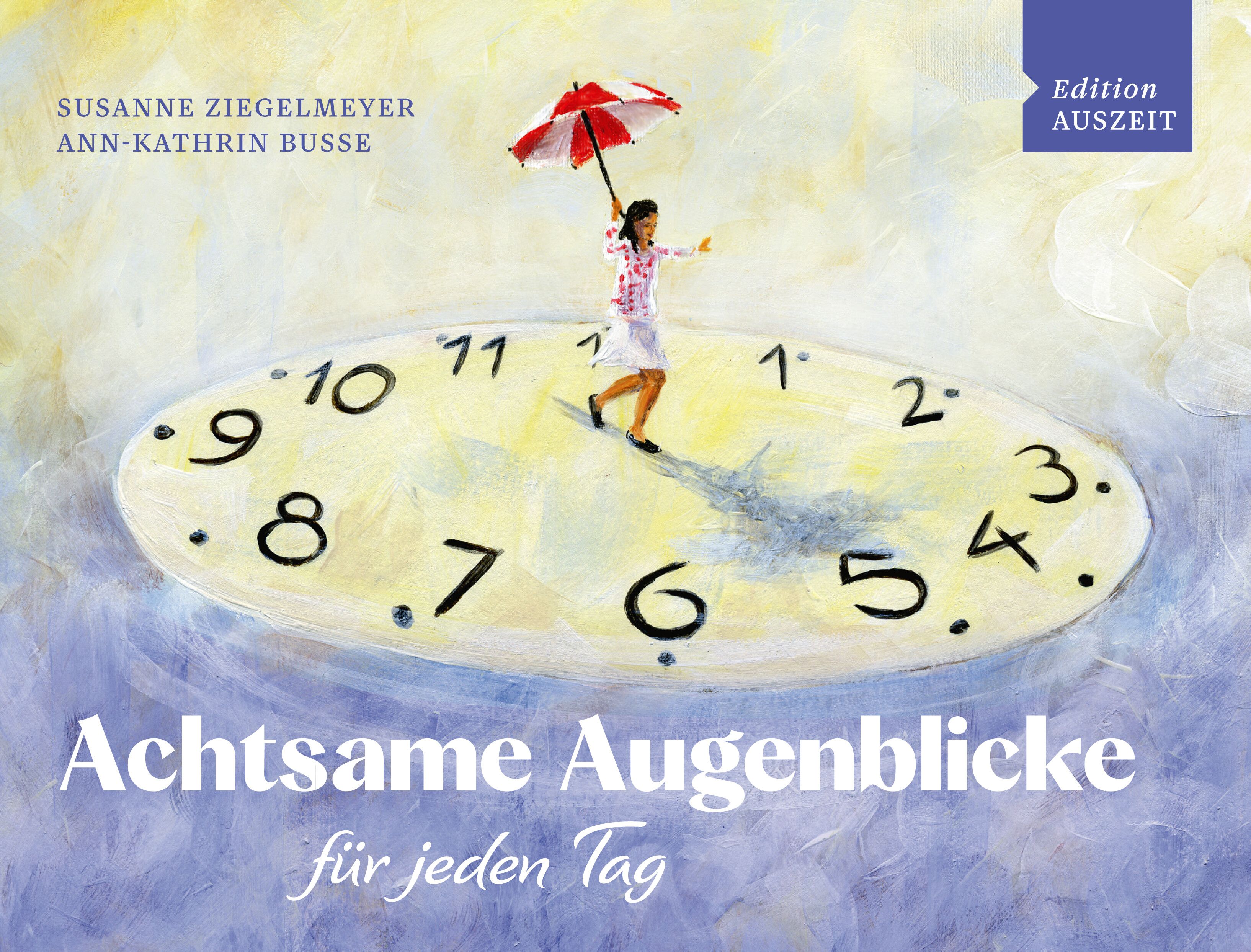 Buchcover mit Titel „Achtsame Augenblicke für jeden Tag“. Frau mit Regenschirm auf Zifferblatt. Autorennamen und Verlagslogo.