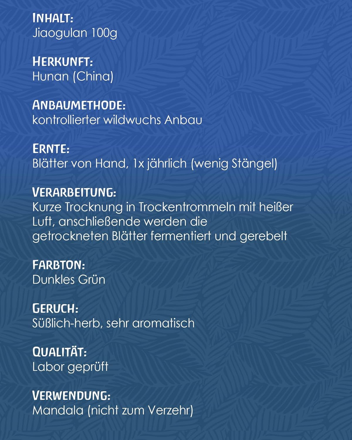 Text mit Inhaltsangaben: Jiaogulan 100g, Herkunft China, Anbaumethode, Ernte, Verarbeitung, Farbton, Geruch, Qualität, Verwendung.