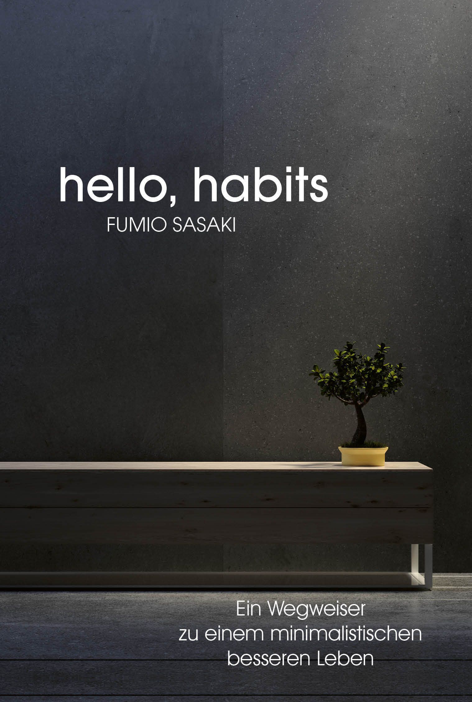 Buchcover mit Titel "hello, habits" und Autor Fumio Sasaki. Auf einem Regal steht ein Bonsai-Baum in einem gelben Topf.