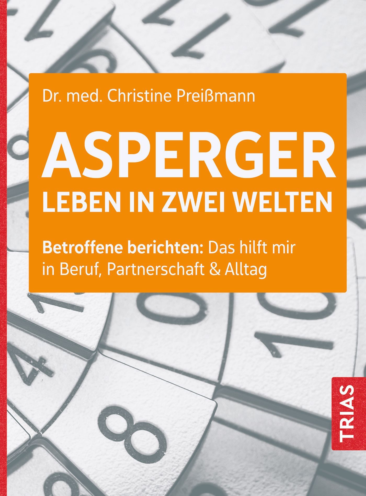 Buchcover: ASPERGER LEBEN IN ZWEI WELTEN. Autorin: Dr. med. Christine Preißmann. Titel in Weiß auf orangefarbenem Balken. Hintergrund: Kalender.