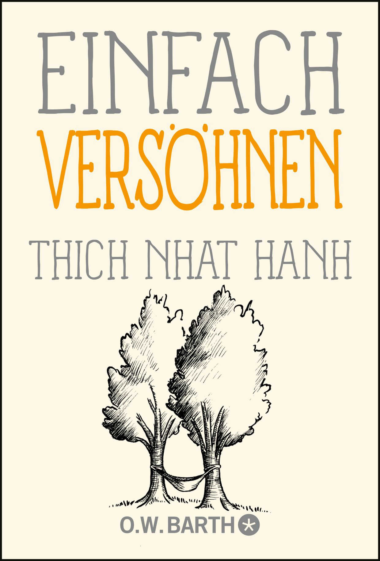 Buchcover mit Titel "Einfach versöhnen" und Autor Thich Nhat Hanh. Illustration von zwei Bäumen mit Hängematte. Verlag O.W. BARTH.